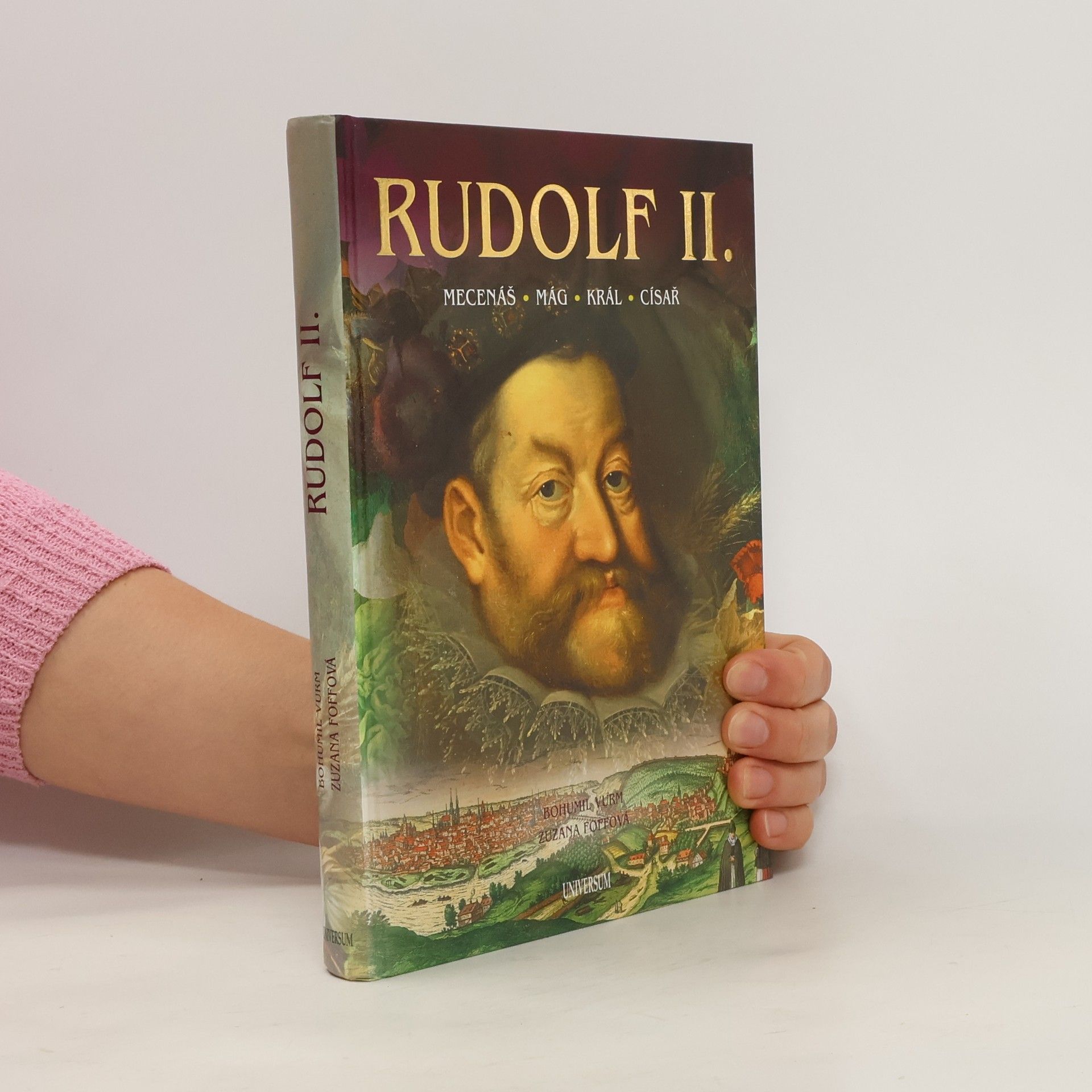 Bohumil Vurm Rudolf II. : mecenáš, mág, král, císař