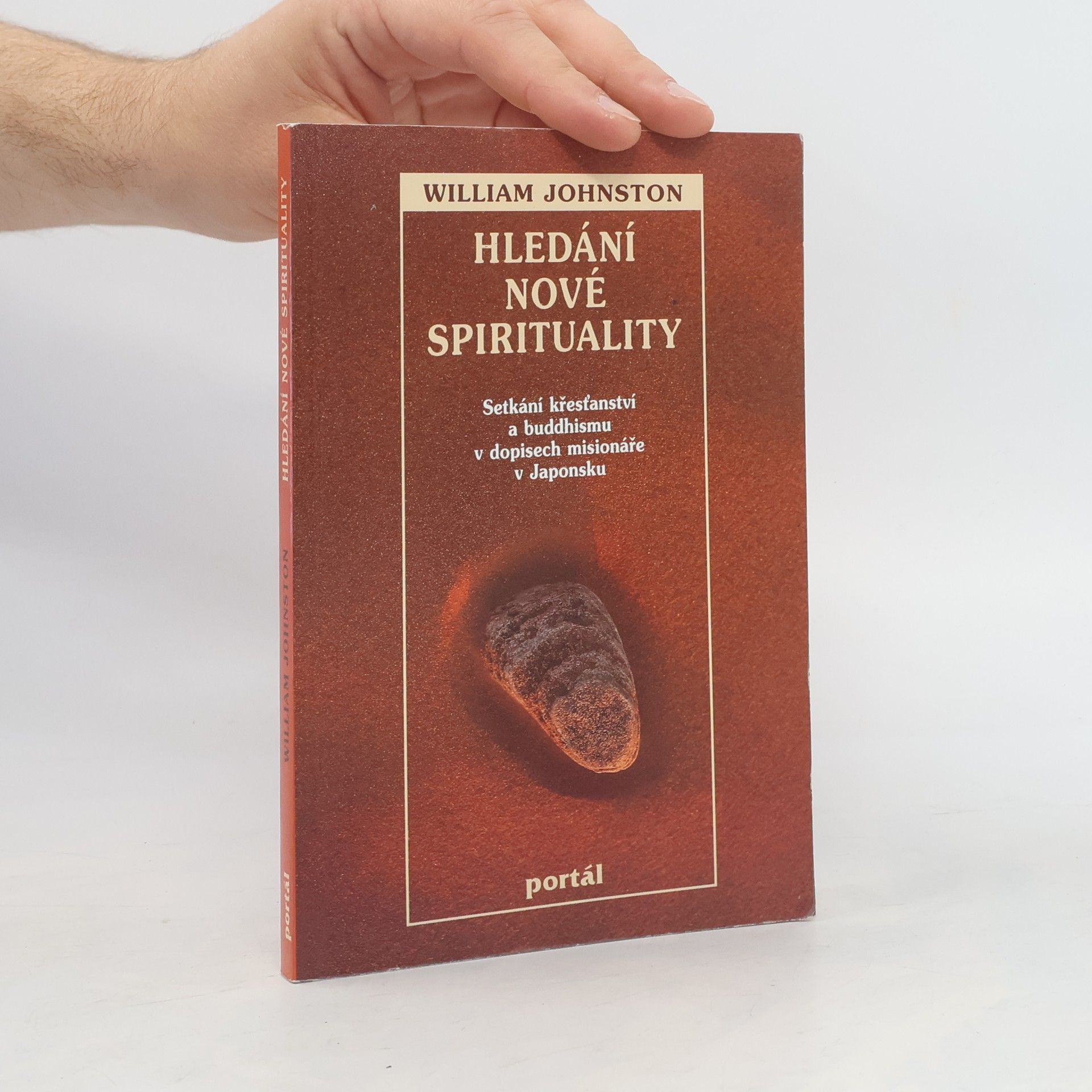 William Johnston Hledání nové spirituality. Setkání křesťanství a buddhismu v dopisech misionáře v Japonsku