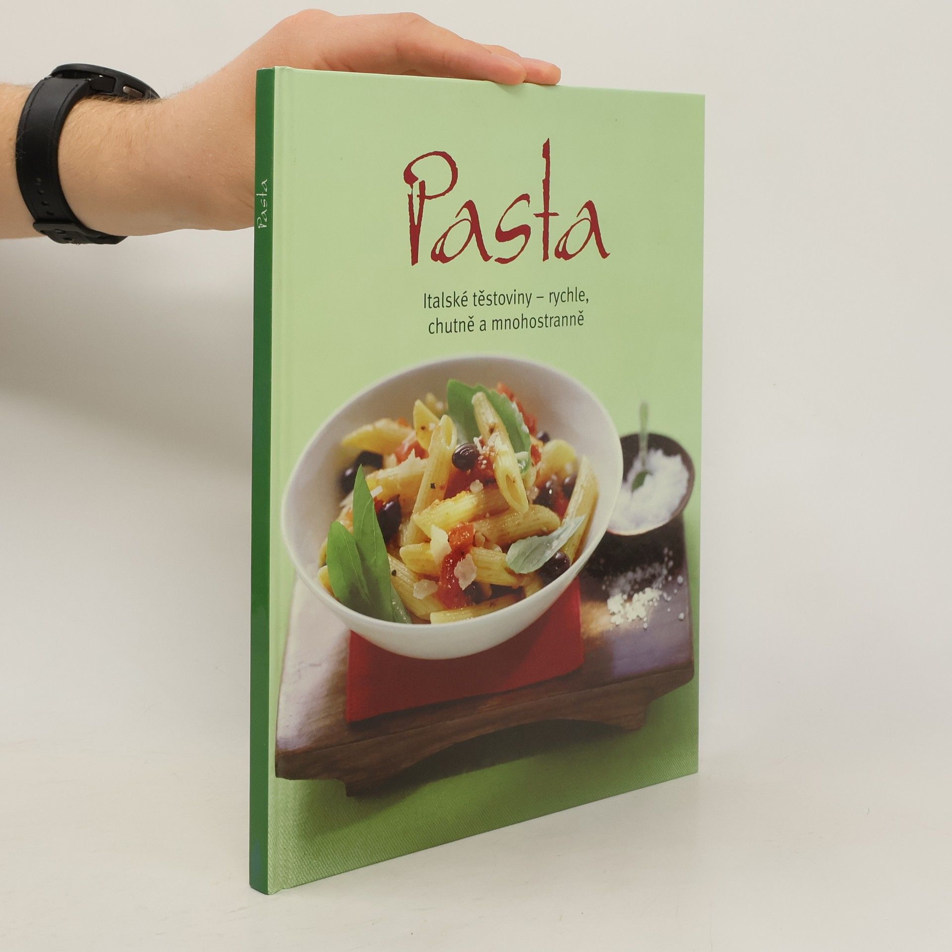Kolektiv autorů Pasta. Italské těstoviny - rychle, chutně a mnohostranně