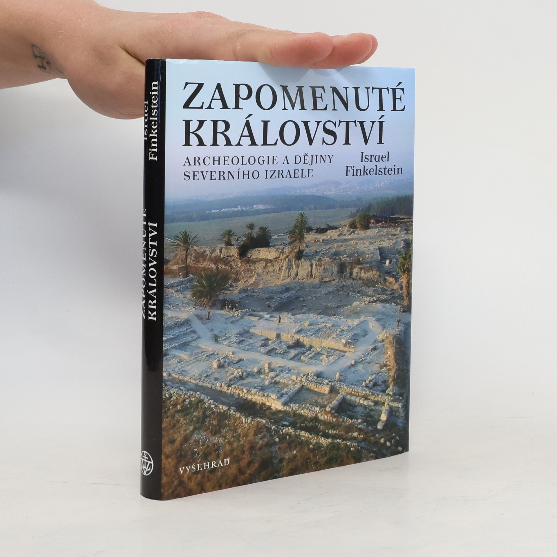Israel Finkelstein Zapomenuté království : archeologie a dějiny severního Izraele