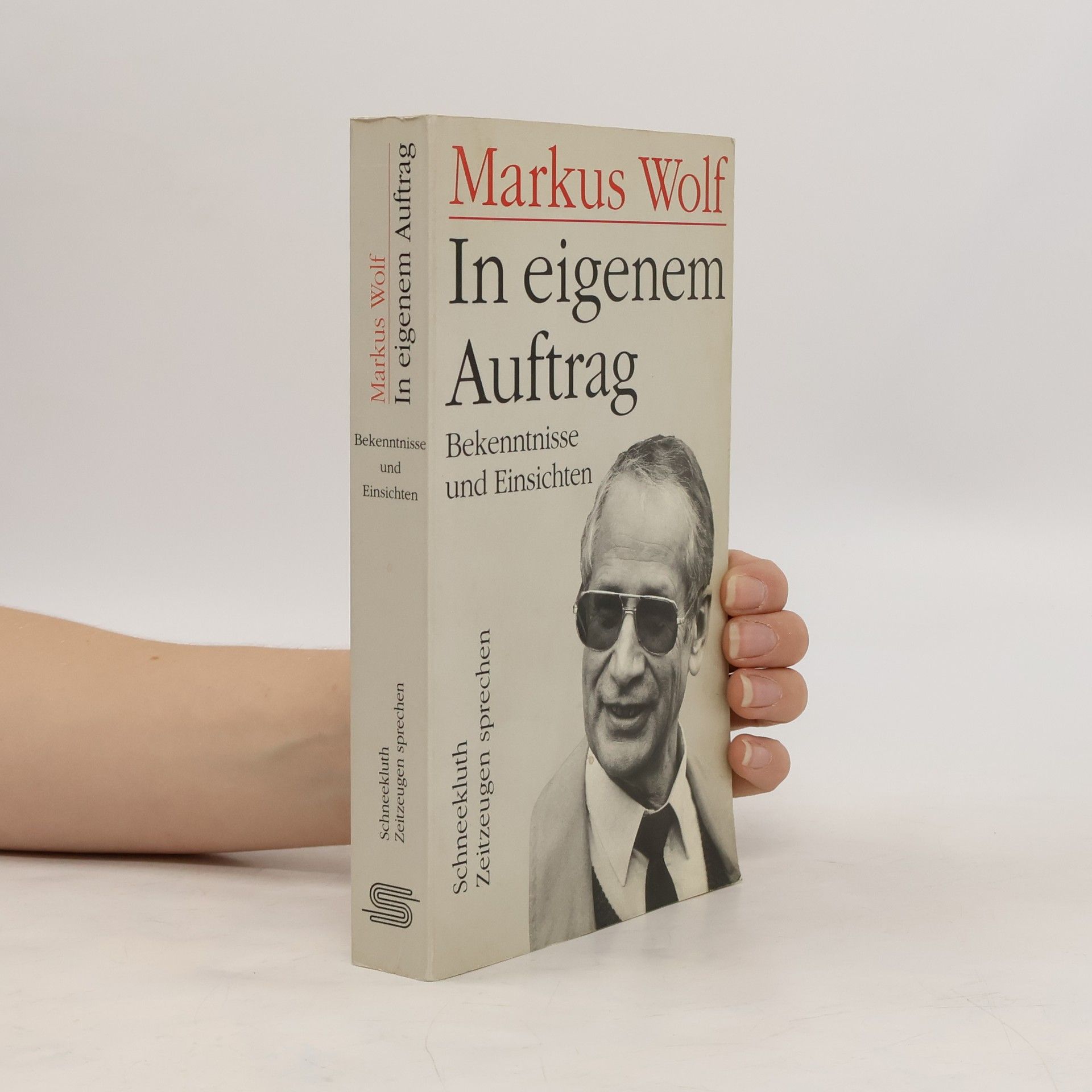 Markus Wolf In eigenem Auftrag