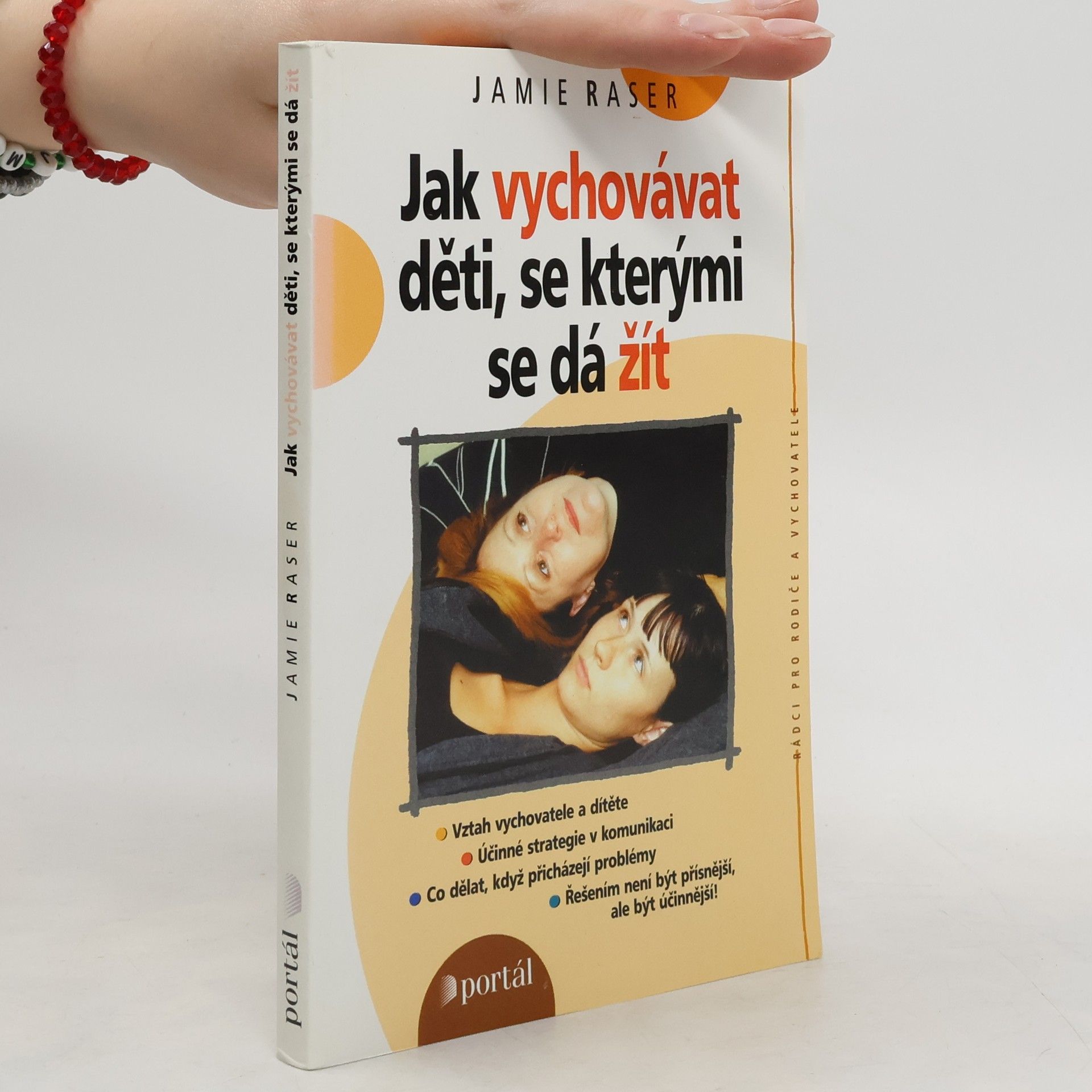 Jamie Raser Jak vychovávat děti, se kterými se dá žít