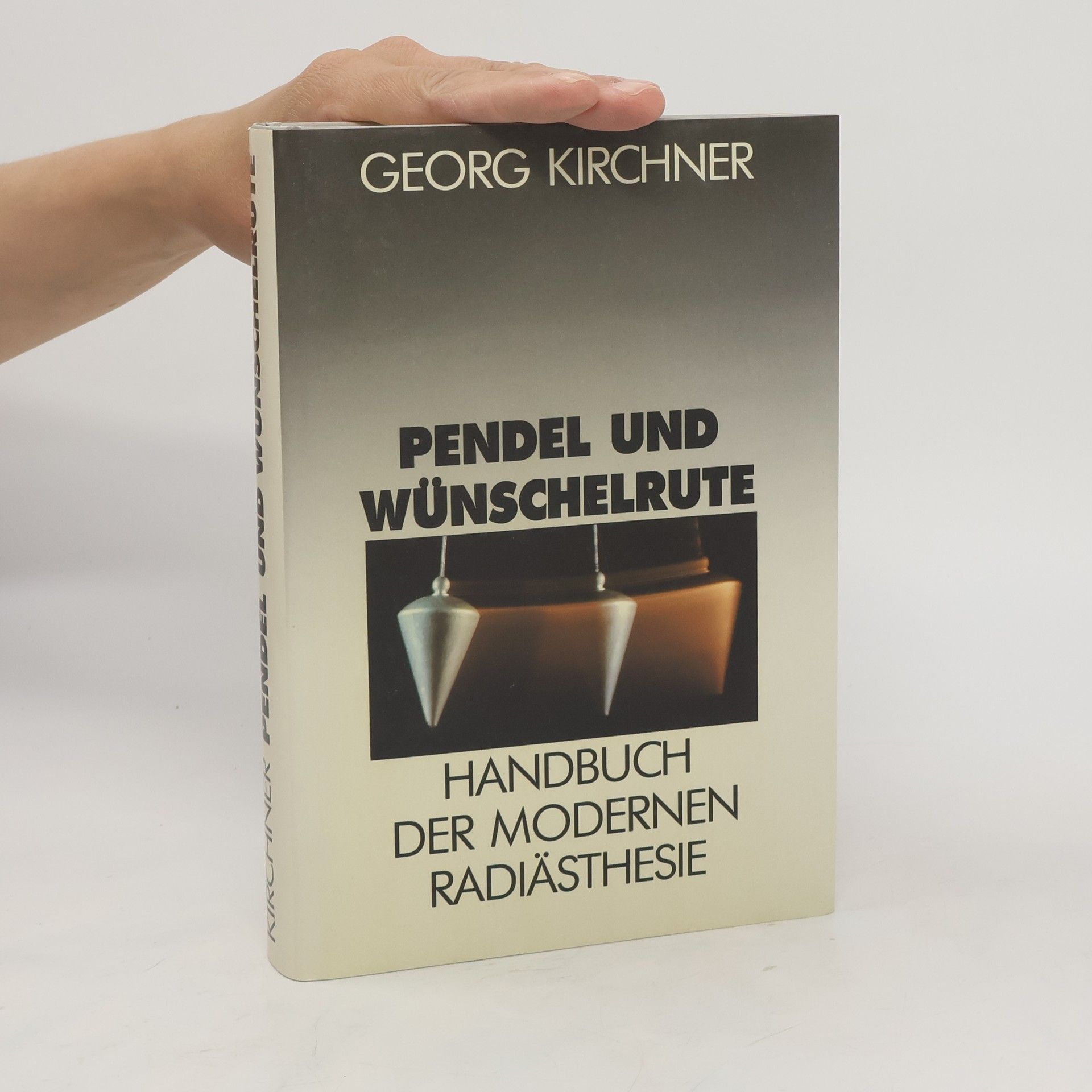 Georg Kirchner Pendel und Wünschelrute