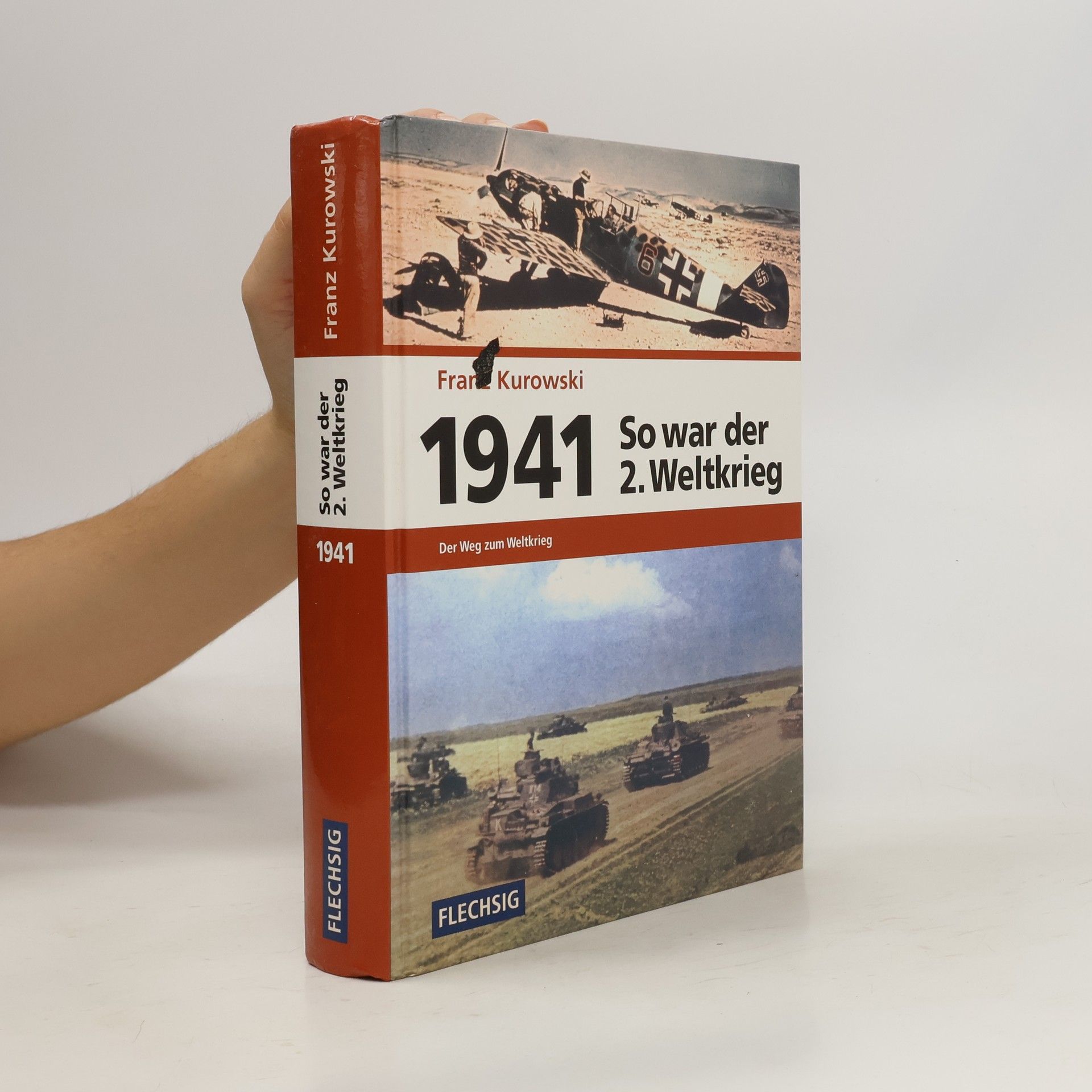 Franz Kurowski 1941 - So war der 2. Weltkrieg