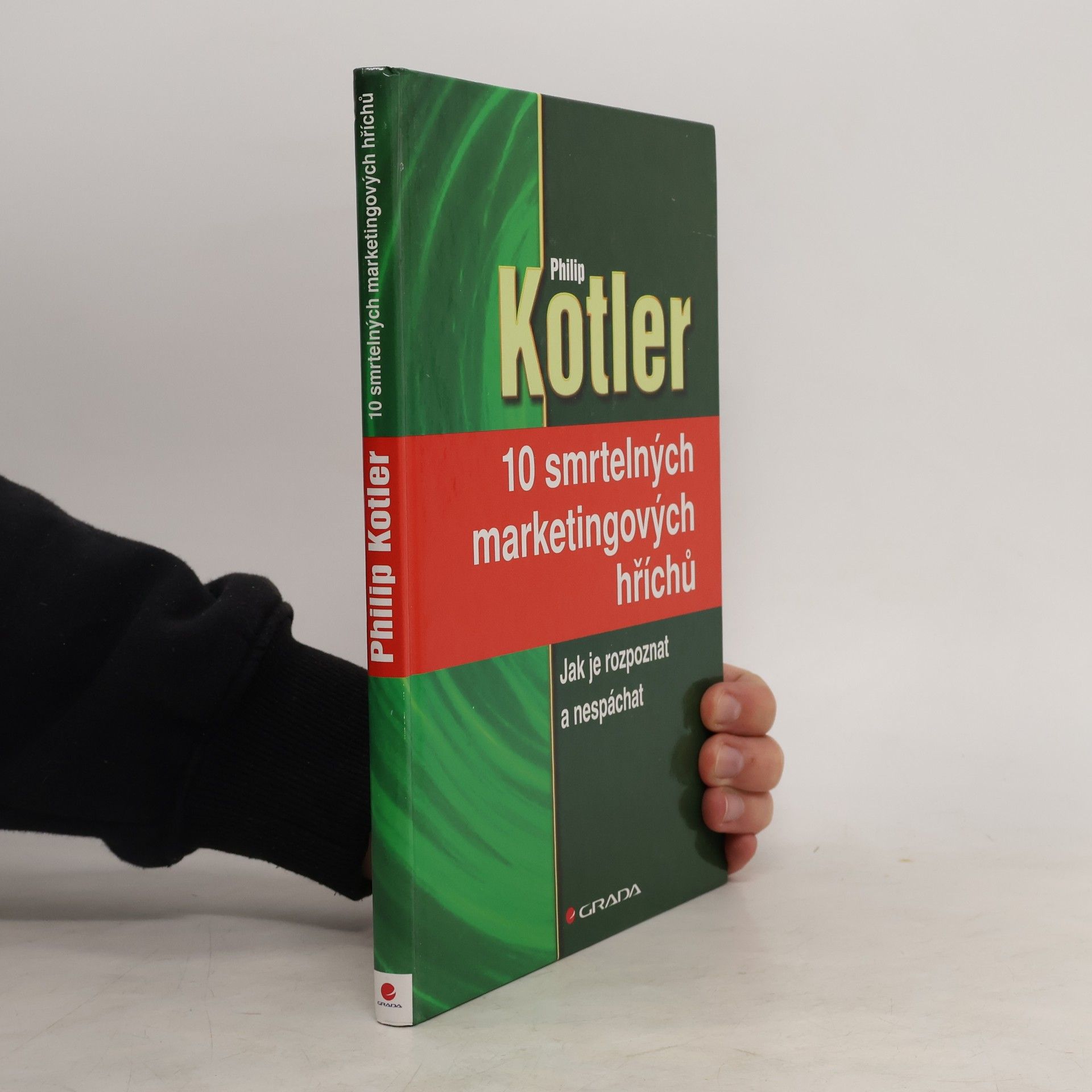 Philip Kotler 10 smrtelných marketingových hříchů : jak je rozpoznat a nespáchat