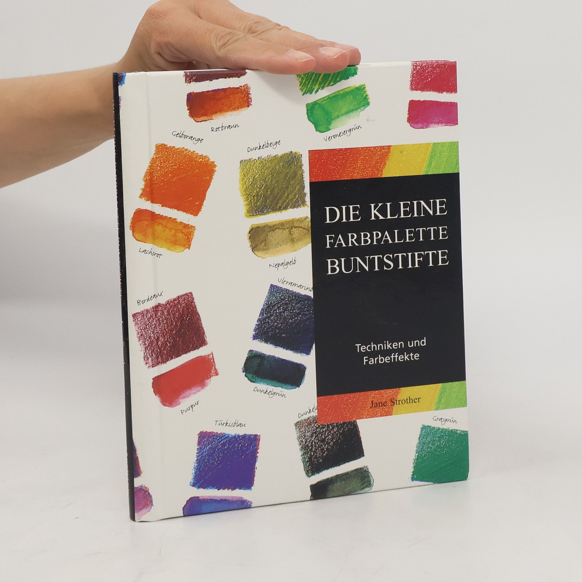 Jane Strother Buntstifte. Techniken und Farbeffekte
