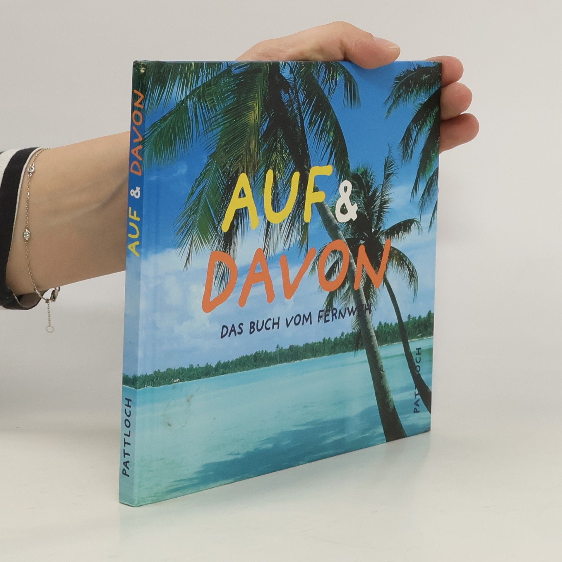Autores varios Auf & Davon: Das Buch Vom Fernweh