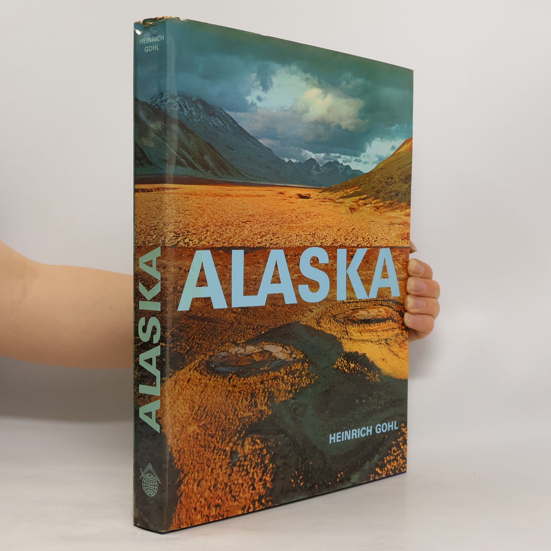 Heinrich Gohl Alaska. Weites Land am Rande der Arktis. Zahlreiche Textbeiträge.