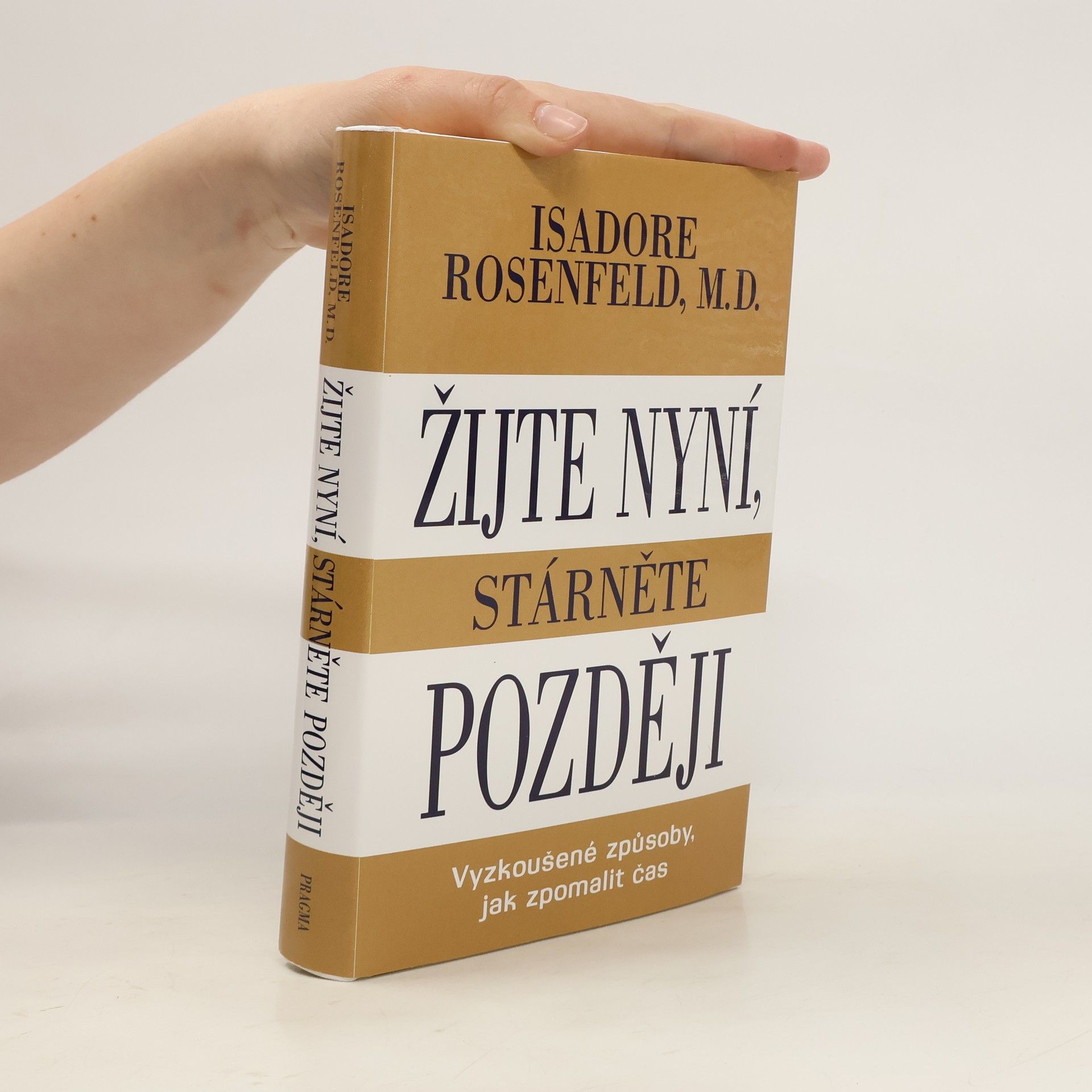 Isadore Rosenfeld Žijte nyní, stárněte později