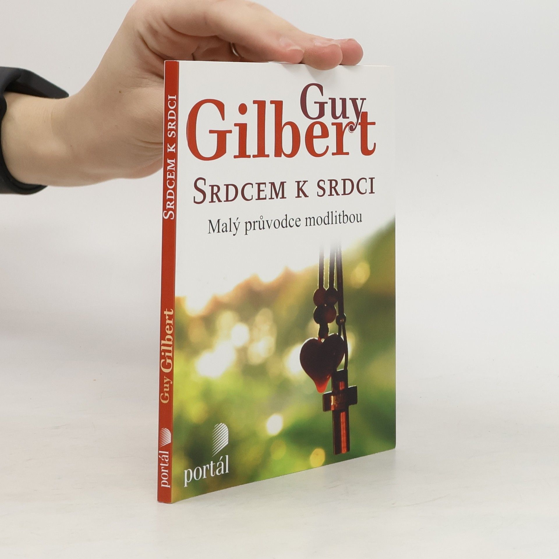 Guy Gilbert Srdcem k srdci - Malý průvodce modlitbou