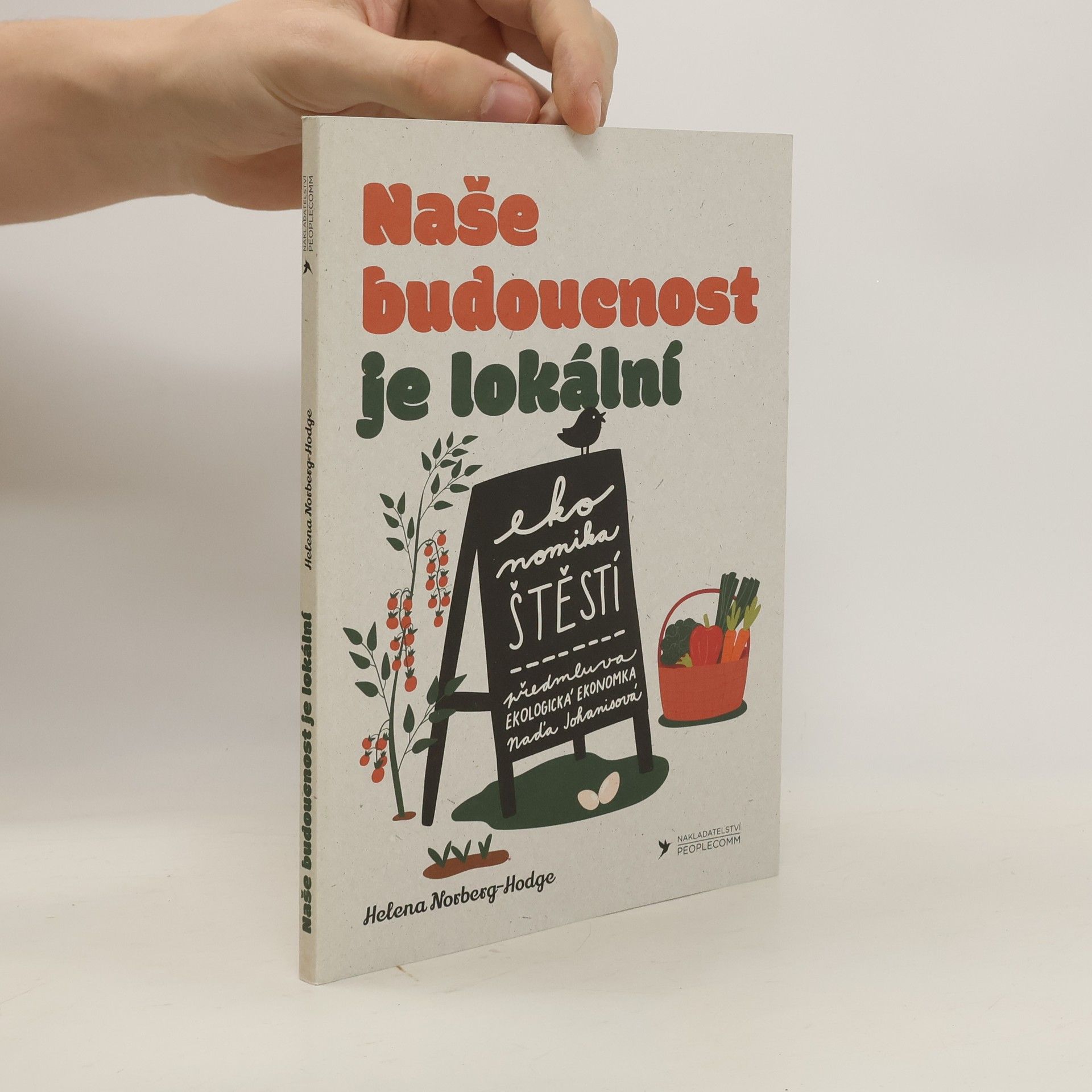 Helena Norberg-Hodge Naše budoucnost je lokální
