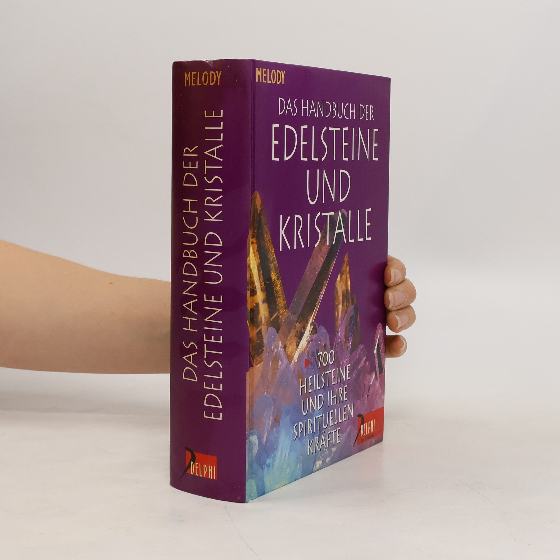 Melody Das Handbuch der Edelsteine und Kristalle