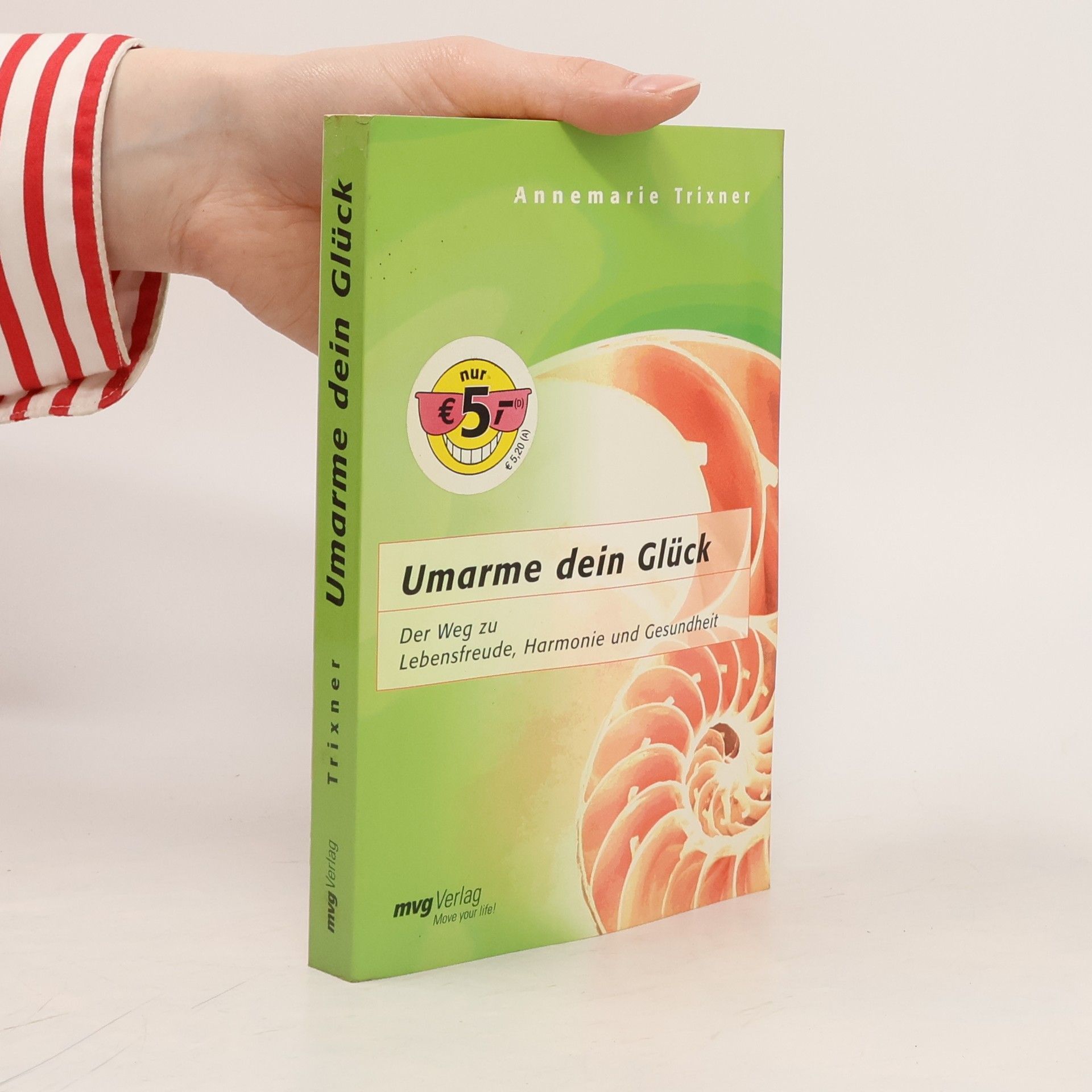 Annemarie Trixner Umarme dein Glück