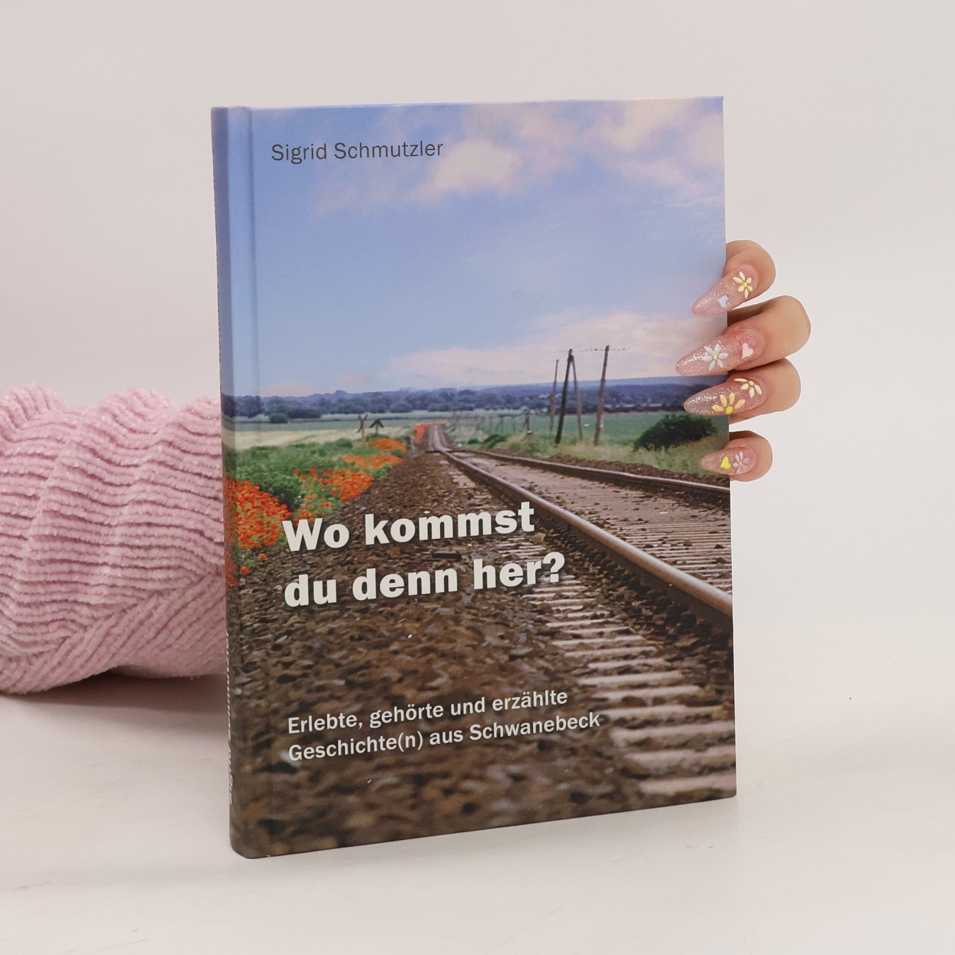 Sigrid Schmutzler Wo kommst du denn her?