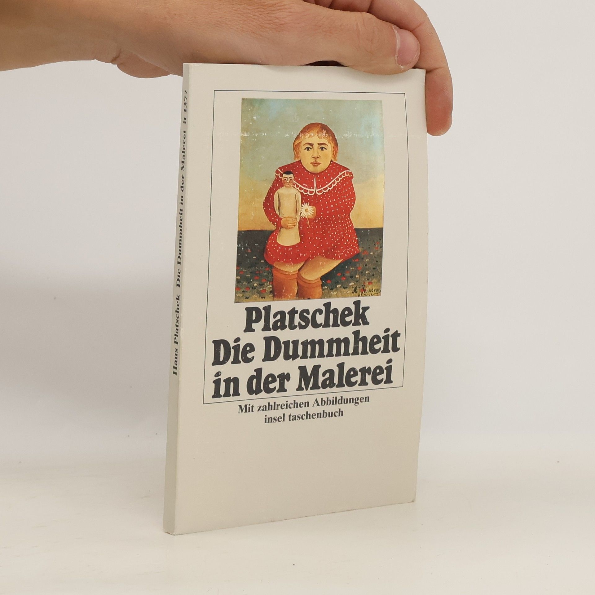 Hans Platschek Über die Dummheit in der Malerei