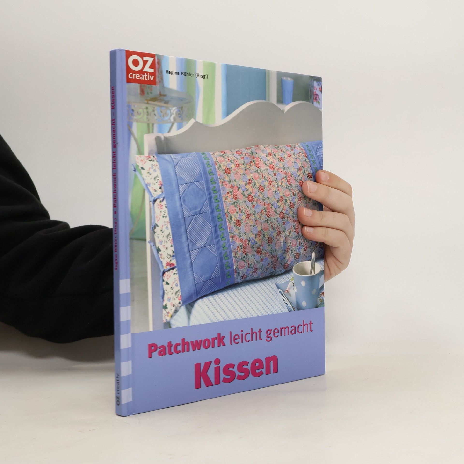 Regina Bühler Patchwork leicht gemacht - Kissen