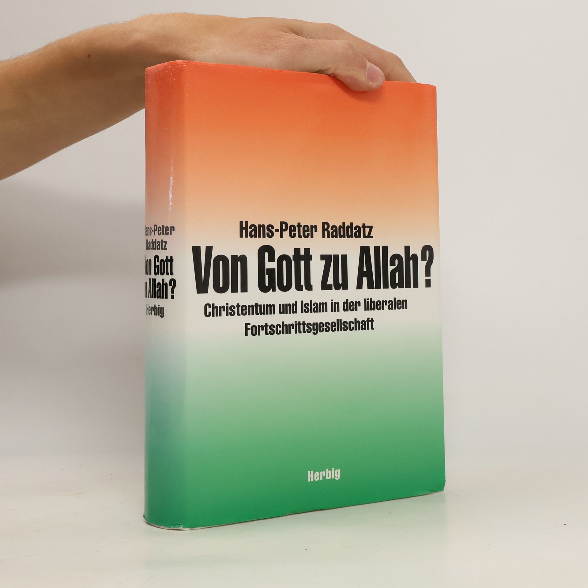 Hans-Peter Raddatz Von Gott zu Allah?