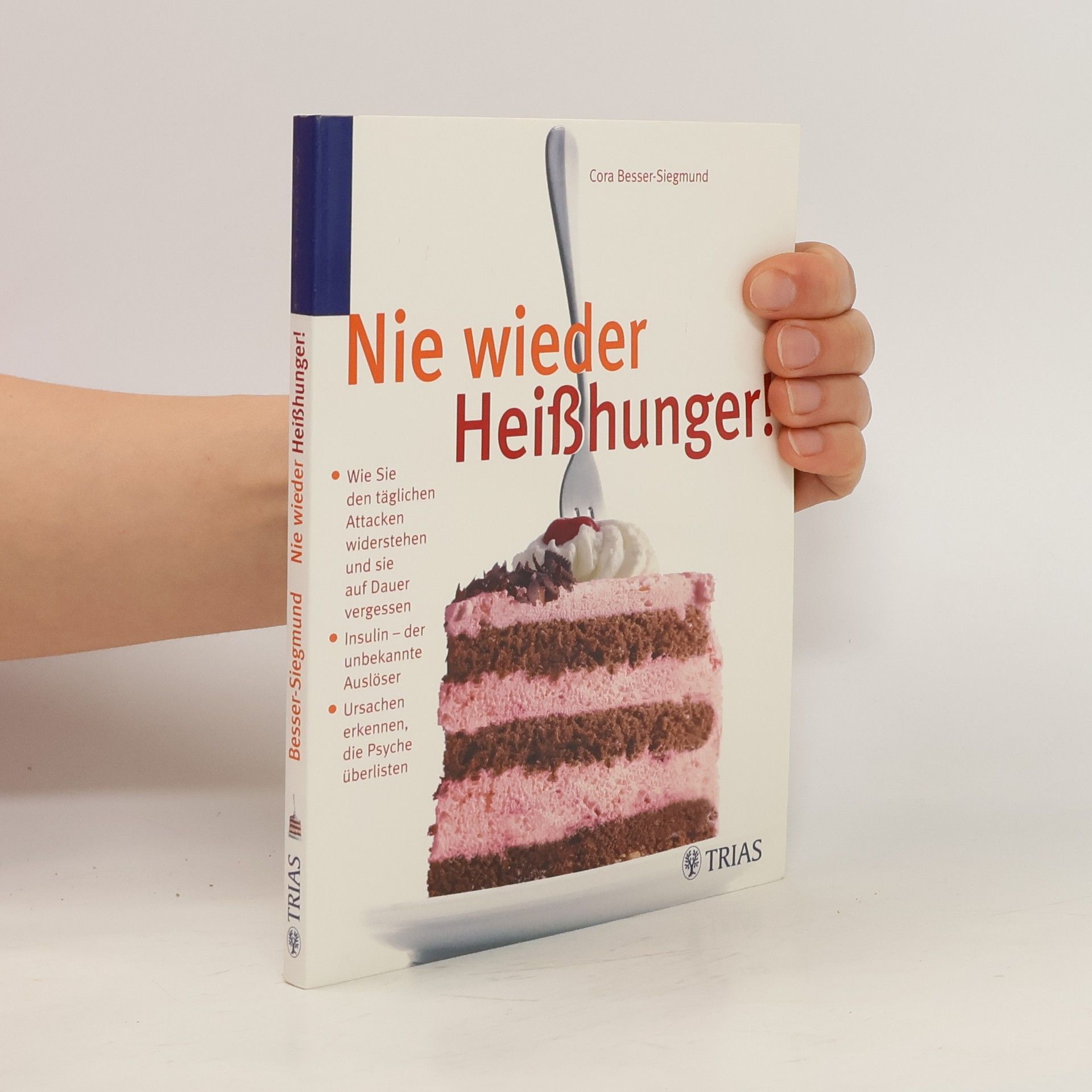 Cora Besser-Siegmund Nie wieder Heißhunger!