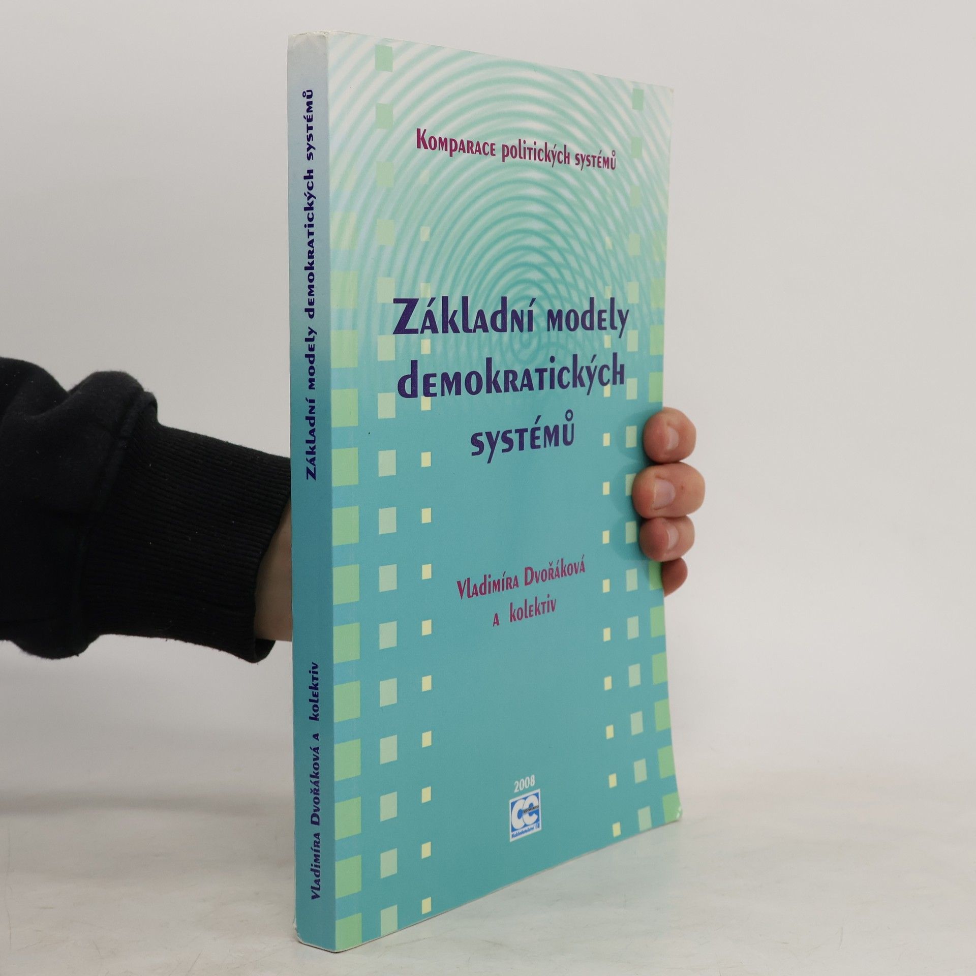 Vladimíra Dvořáková Základní modely demokratických systémů. Komparace politických systémů