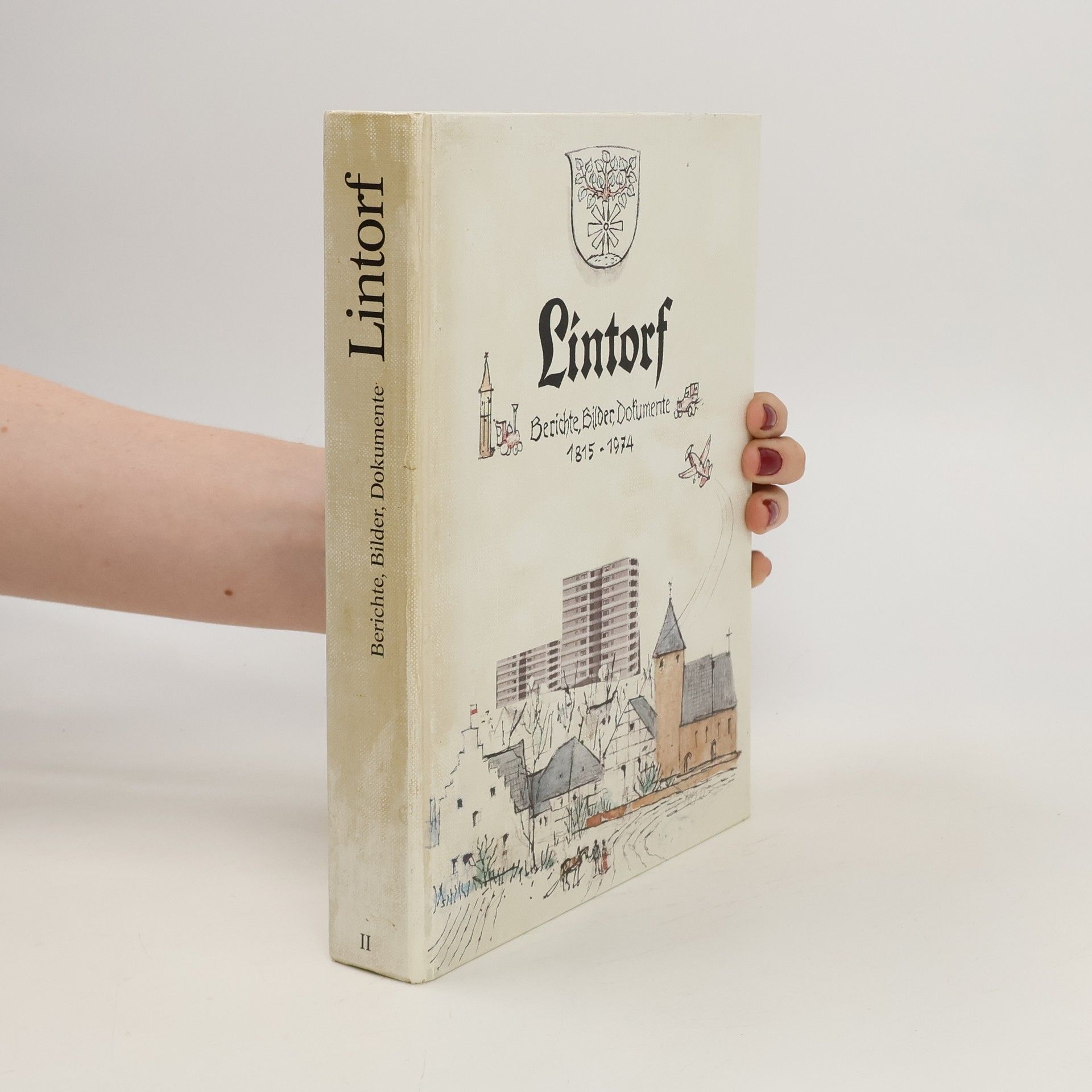 Autorenkollektiv Lintorf Berichte, Bilder, Dokumente 1815-1974