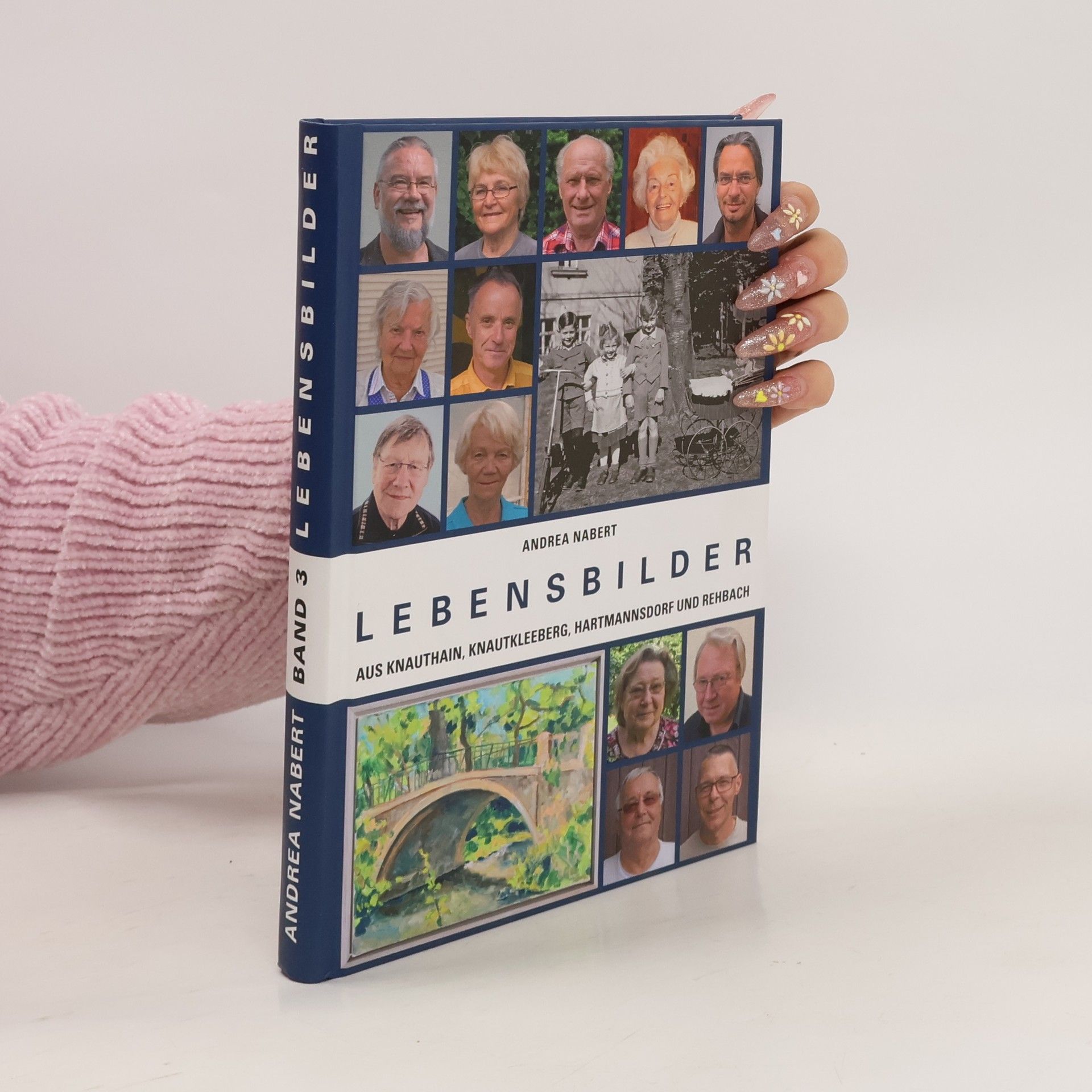 Andrea Nabert Lebensbilder aus Knauthain, Knautkleeberg, Hartmannsdorf und Rehbach