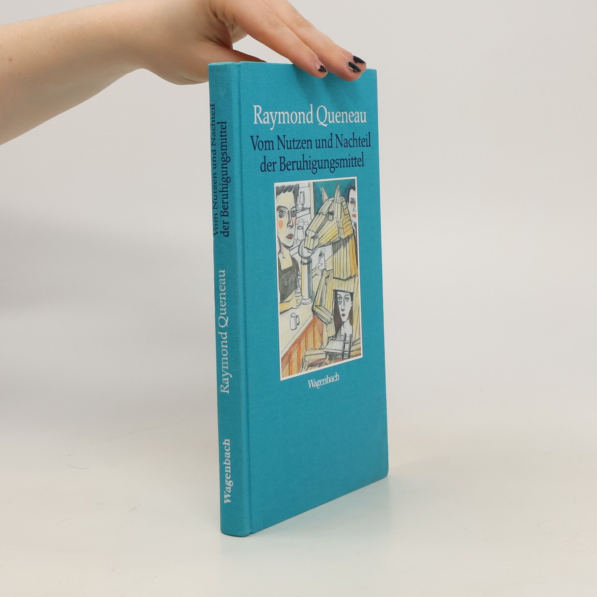 Raymond Queneau Vom Nutzen und Nachteil der Beruhigungsmittel
