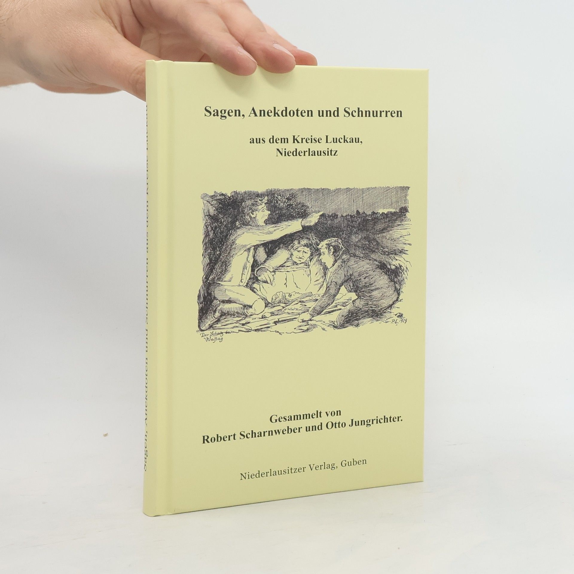 Otto Jungrichter Sagen, Anekdoten und Schnurren aus dem Kreis Luckau, Niederlausitz
