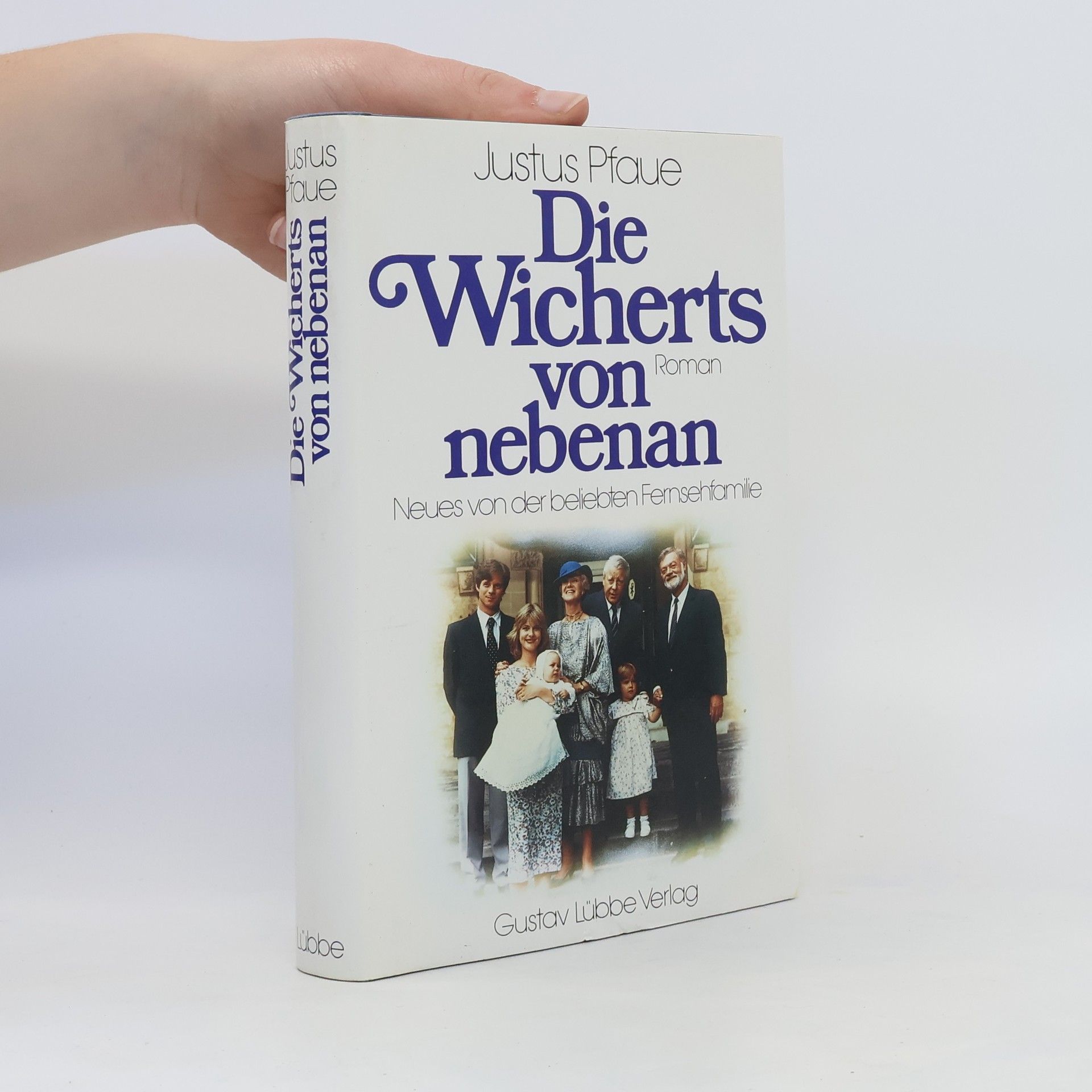 Justus Pfaue Die Wicherts von nebenan, Neues von der beliebten Fernsehfamilie. Roman