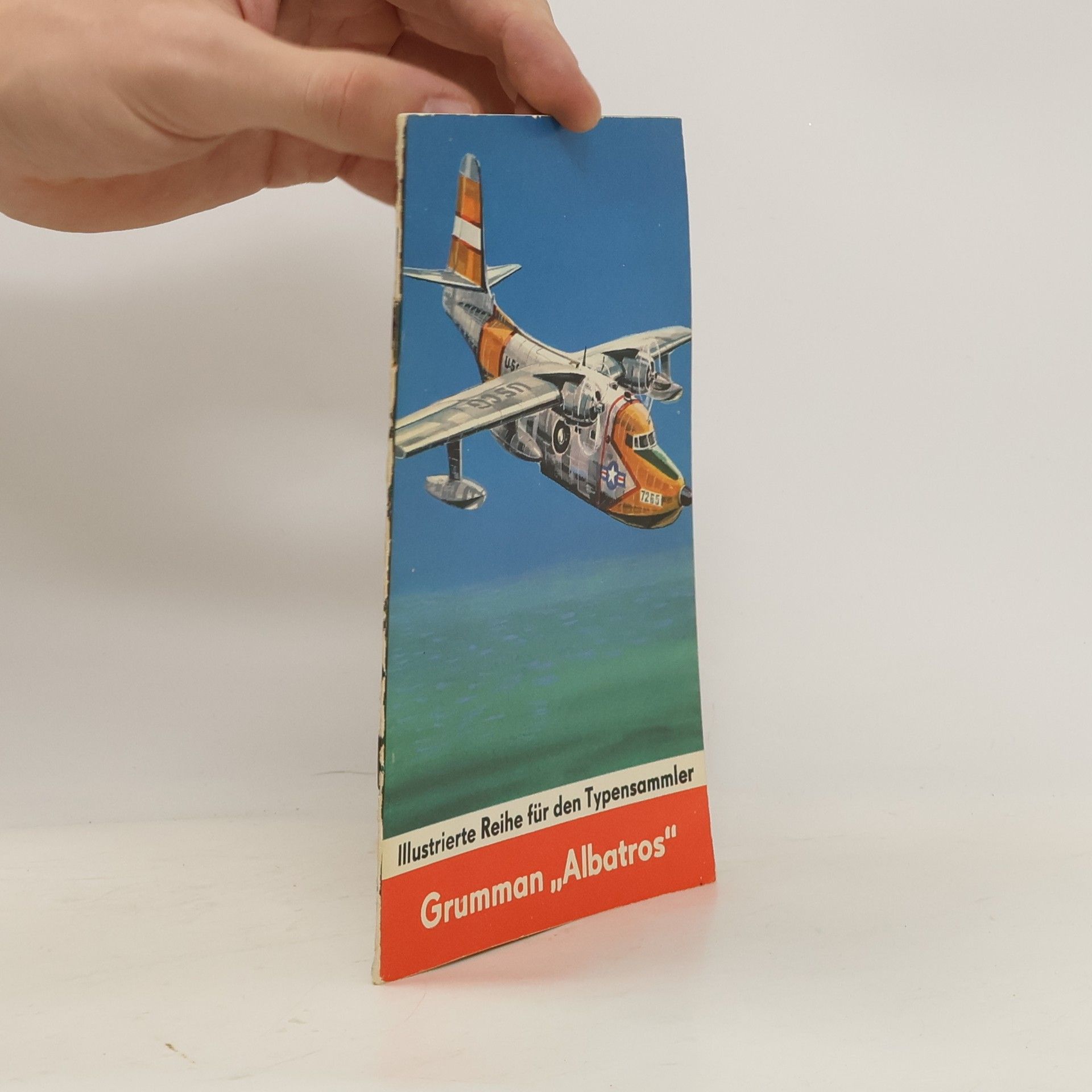 Collectif d'auteurs Grumman HU-16 Albatross. Illustrierte Reihe für den Typensammler
