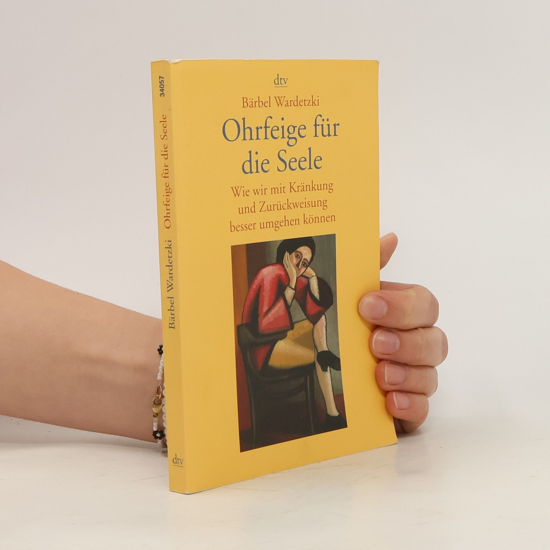Bärbel Wardetzki Ohrfeige für die Seele : wie wir mit Kränkung und Zurückweisung besser umgehen können