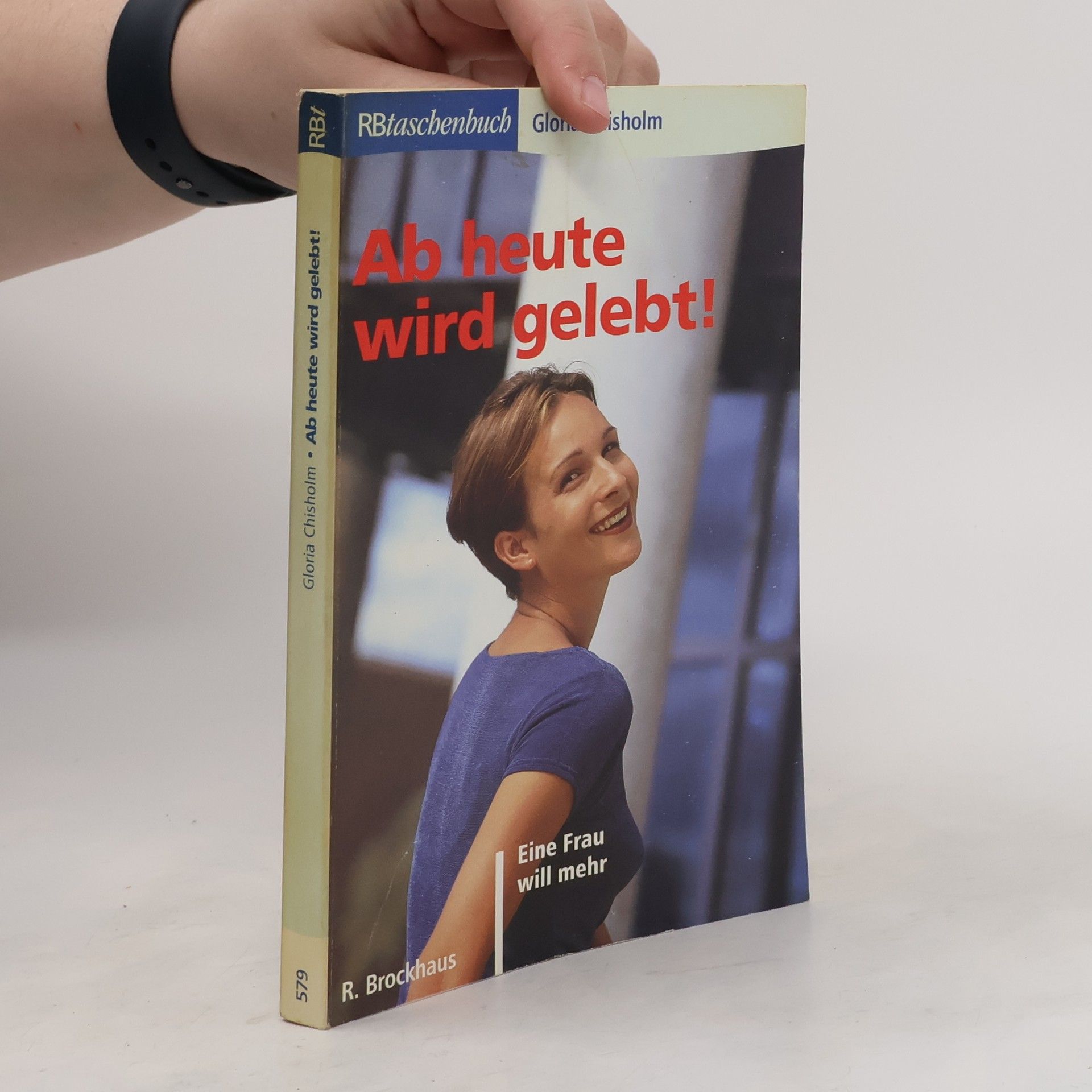 Gloria Chisholm Ab heute wird gelebt!