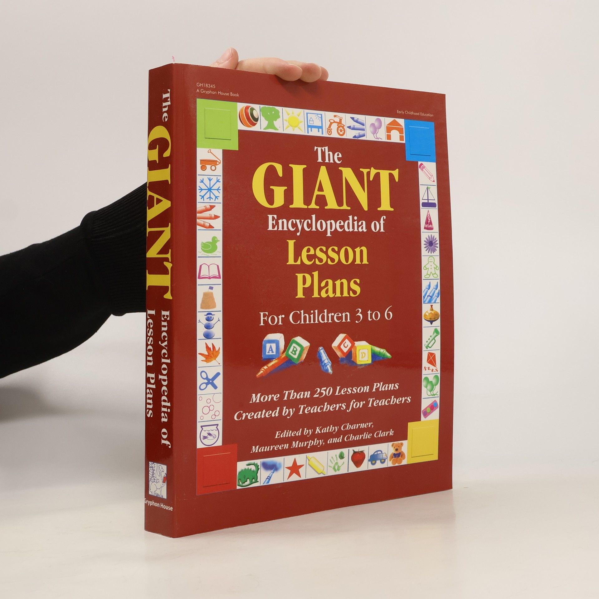 Kathy Charner The Giant Encyclopedia of Lesson Plans: More Than 250 Lesson Plans Created by Teachers for Teachers