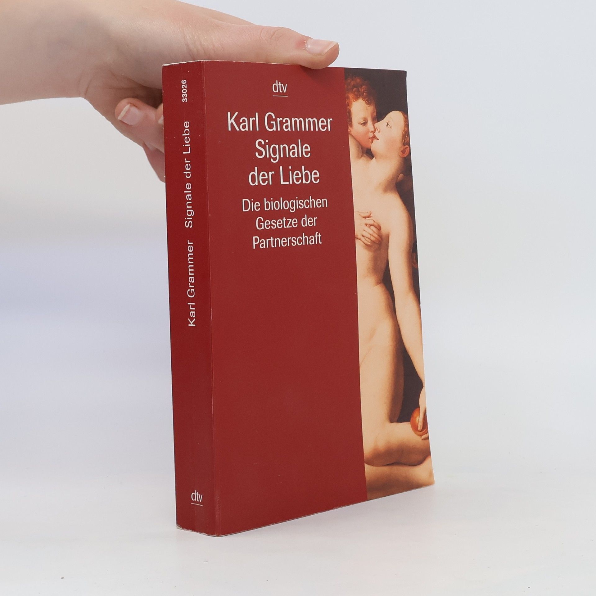 Karl Grammer Signale der Liebe: Die biologischen Gesetze der Partnerschaft