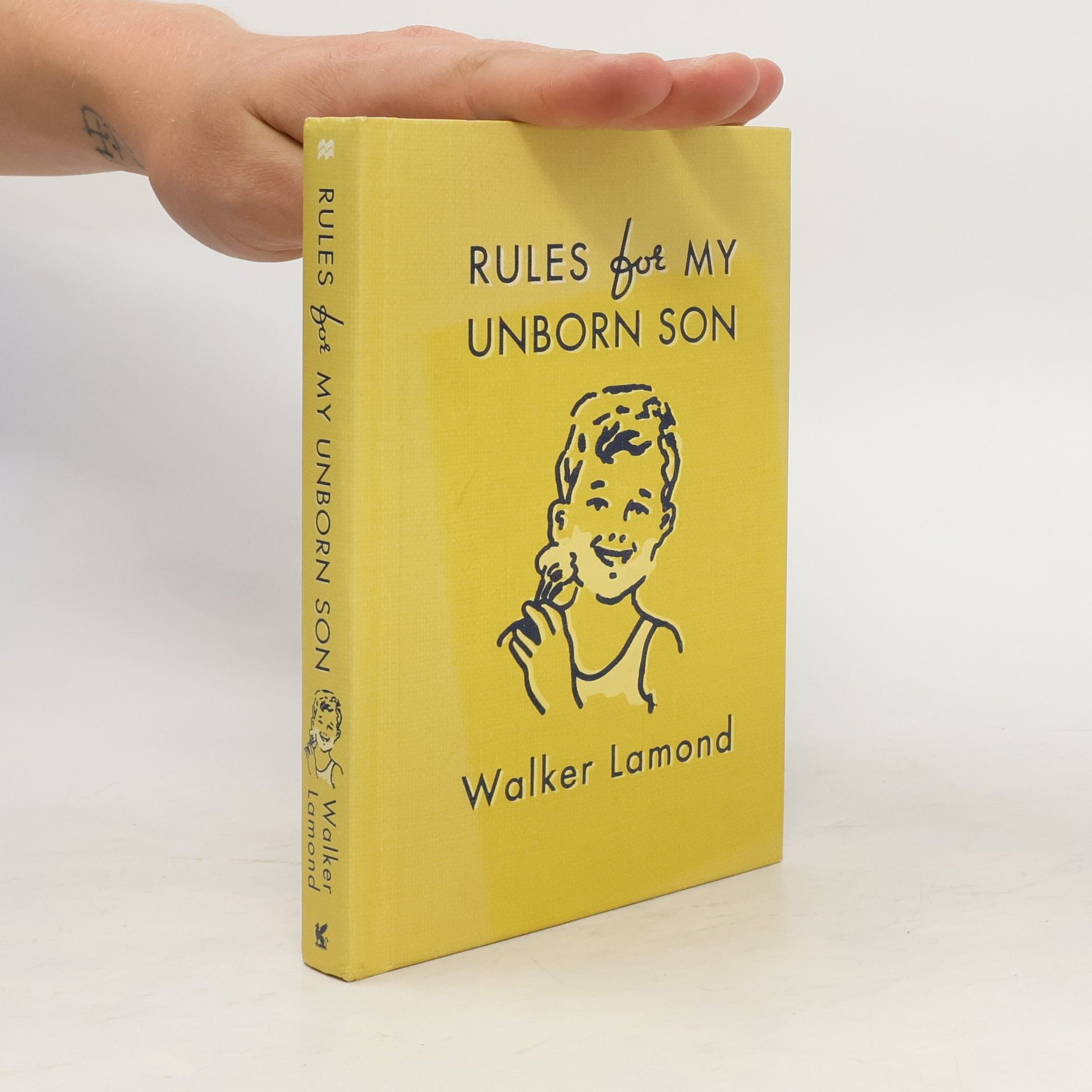 Walker Lamond Rules for My Unborn Son. Let's Get Some Things Straight Before I Get Old and Uncool