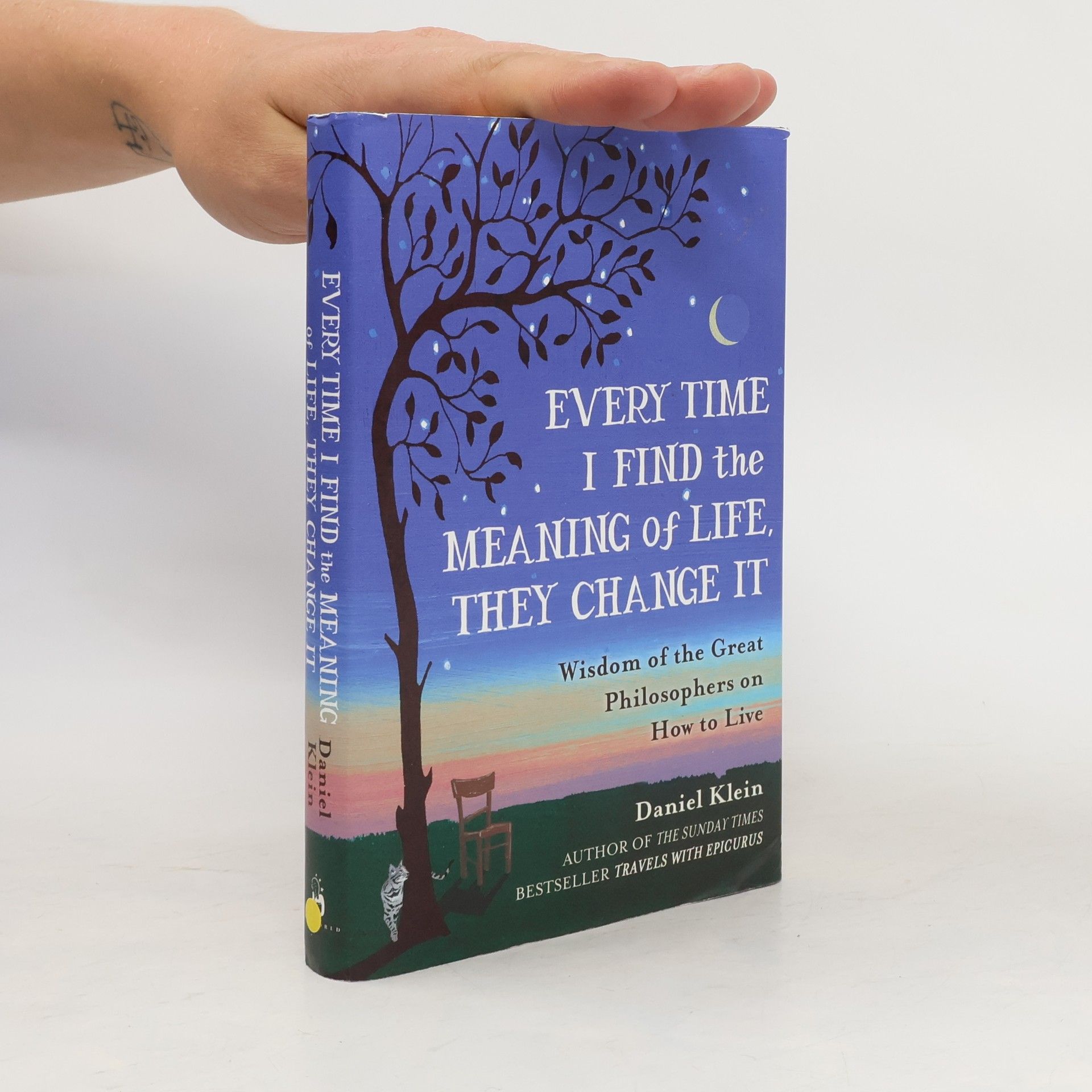 Daniel Martin Klein Every Time I Find the Meaning of Life, They Change It
