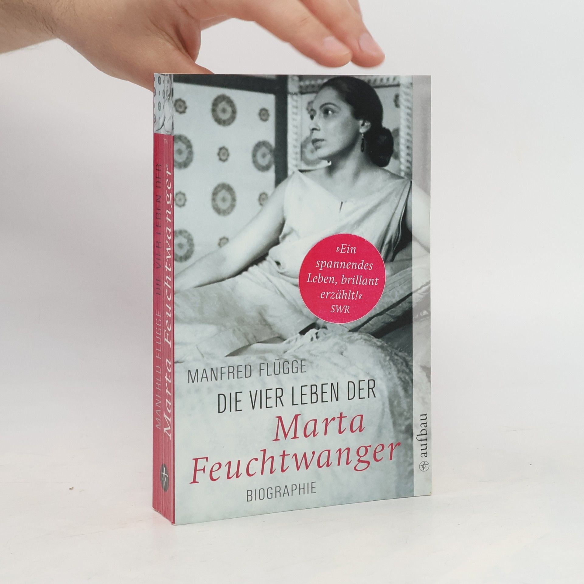 Manfred Flügge Die vier Leben der Marta Feuchtwanger