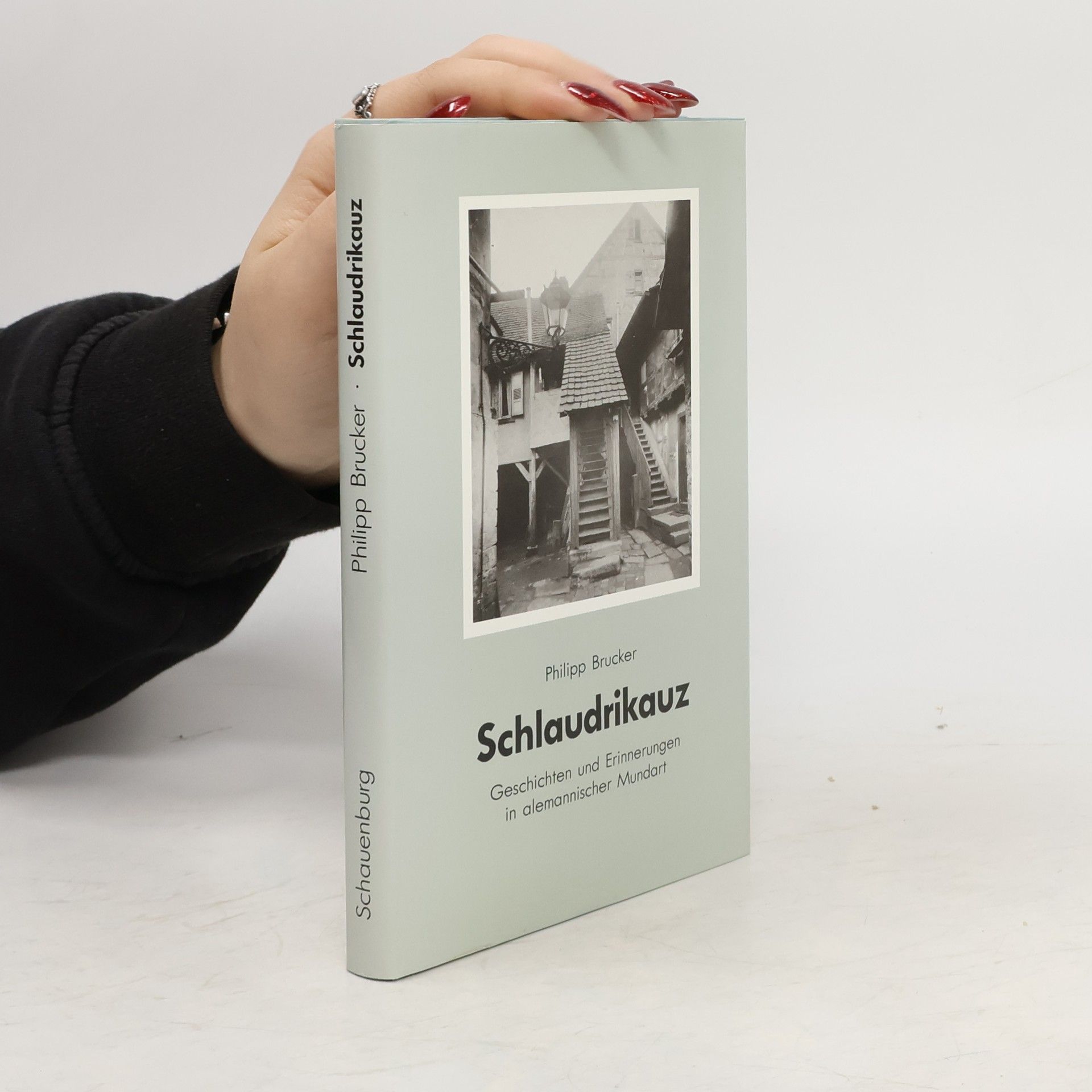 Philipp Brucker Schlaudrikauz : Geschichten und Erinnerungen in alemannischer Mundart