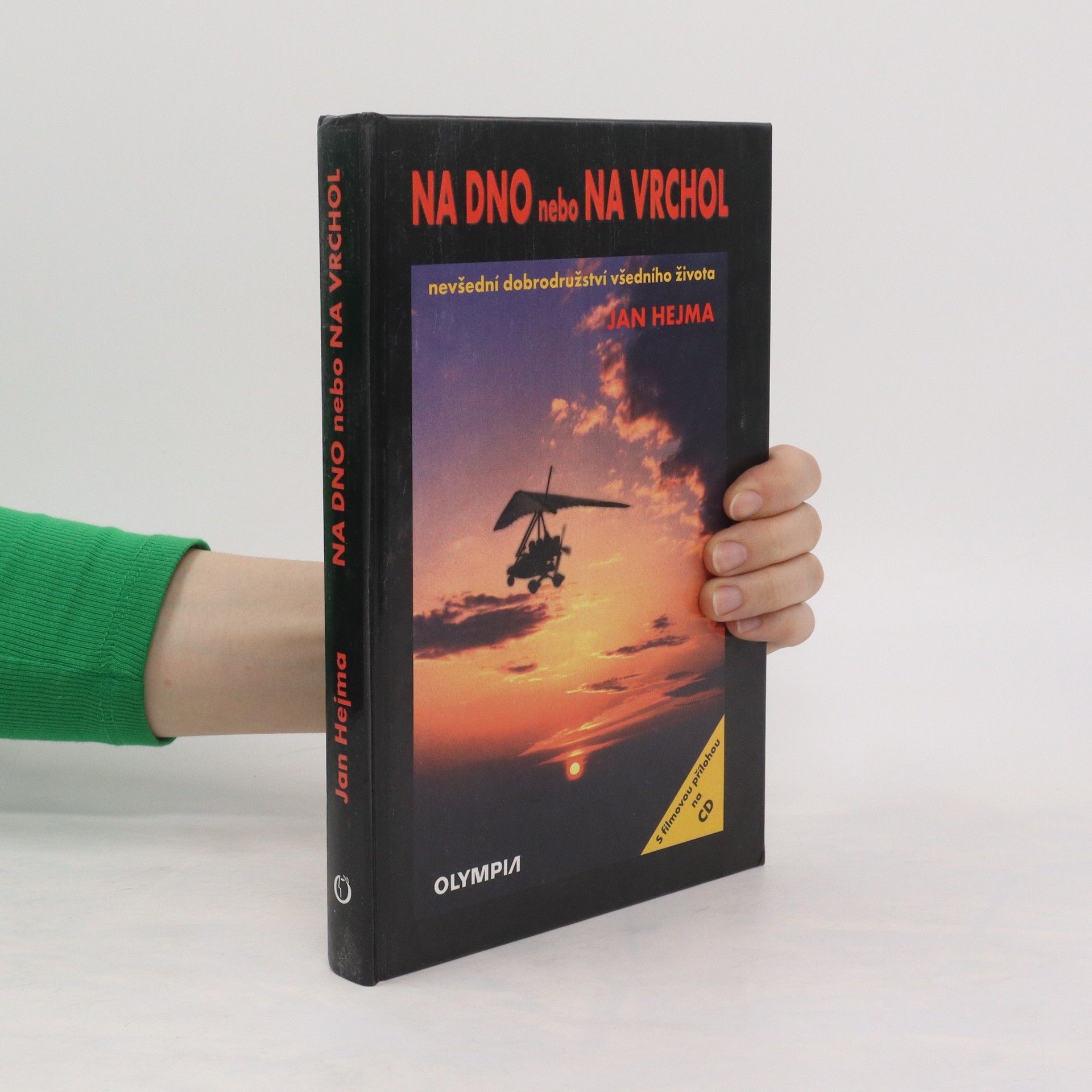 Jan Hejma Na dno nebo na vrchol: Nevšední dobrodružství všedního života