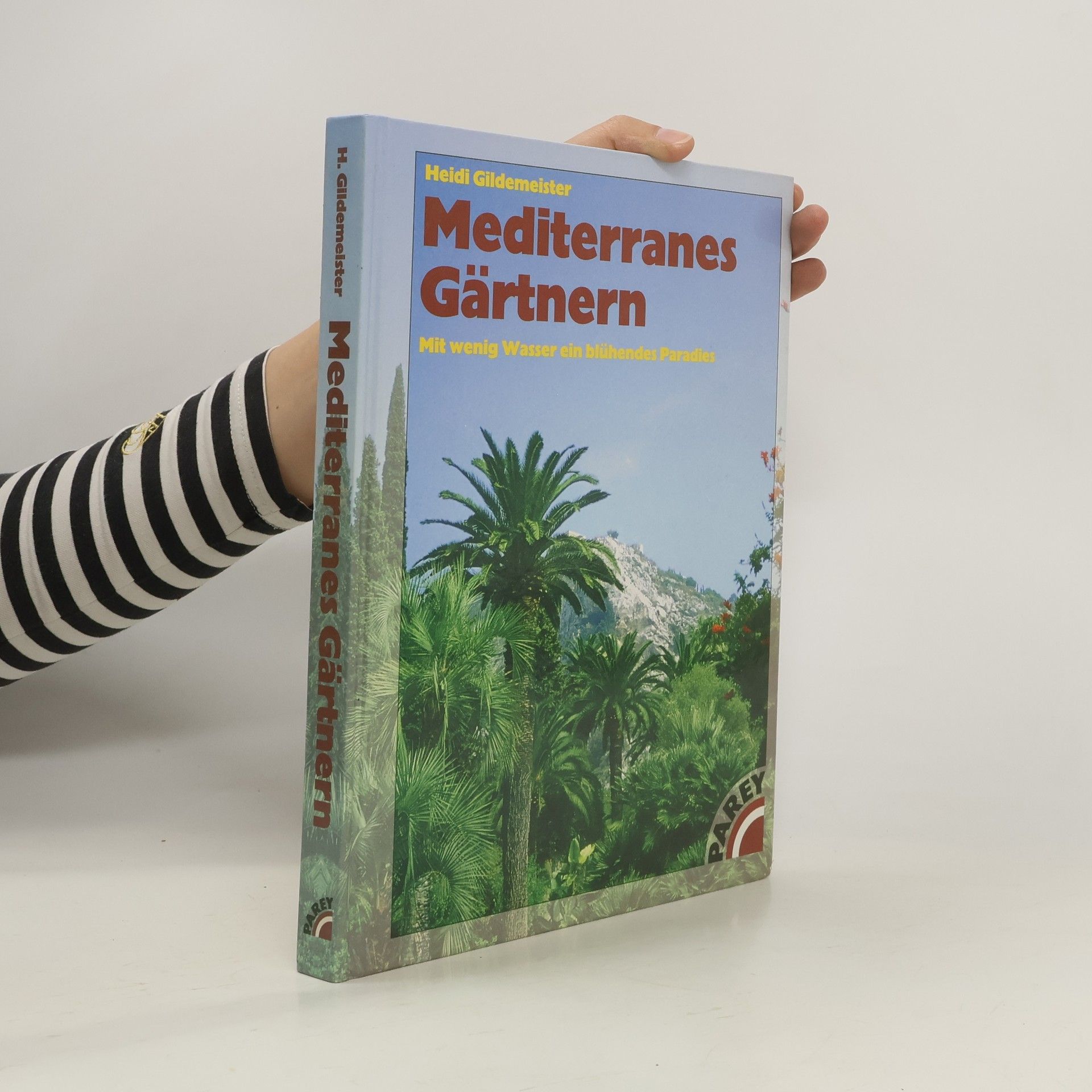 Heidi Gildemeister Mediterranes Gärtnern