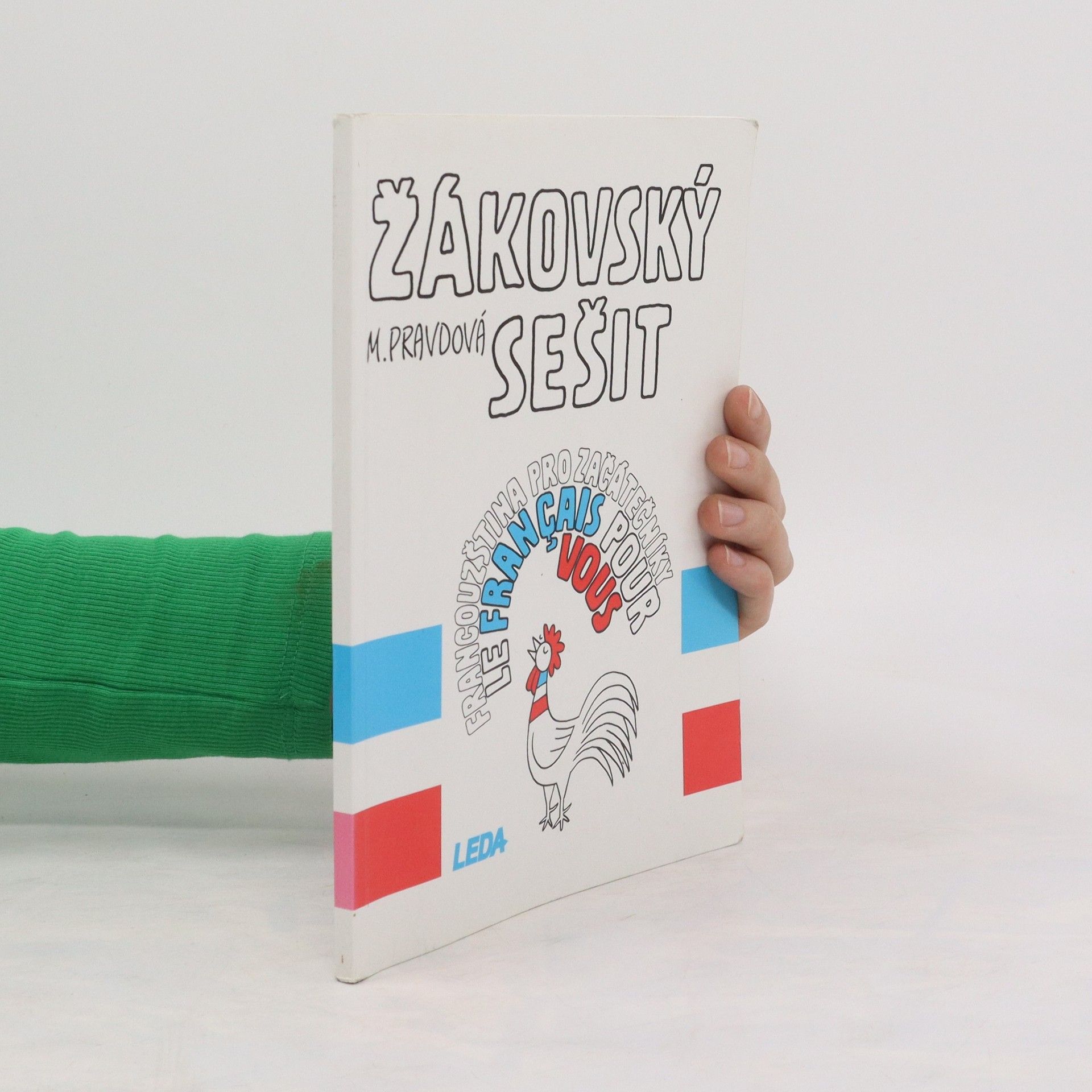 Marie Pravdová Francouzština pro začátečníky. Žákovský sešit = Le français pour vous