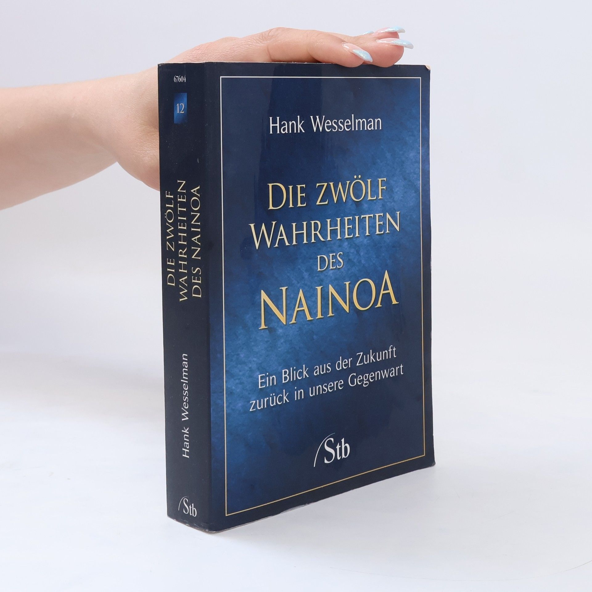 Hank Wesselman Die 12 Wahrheiten des Nainoa