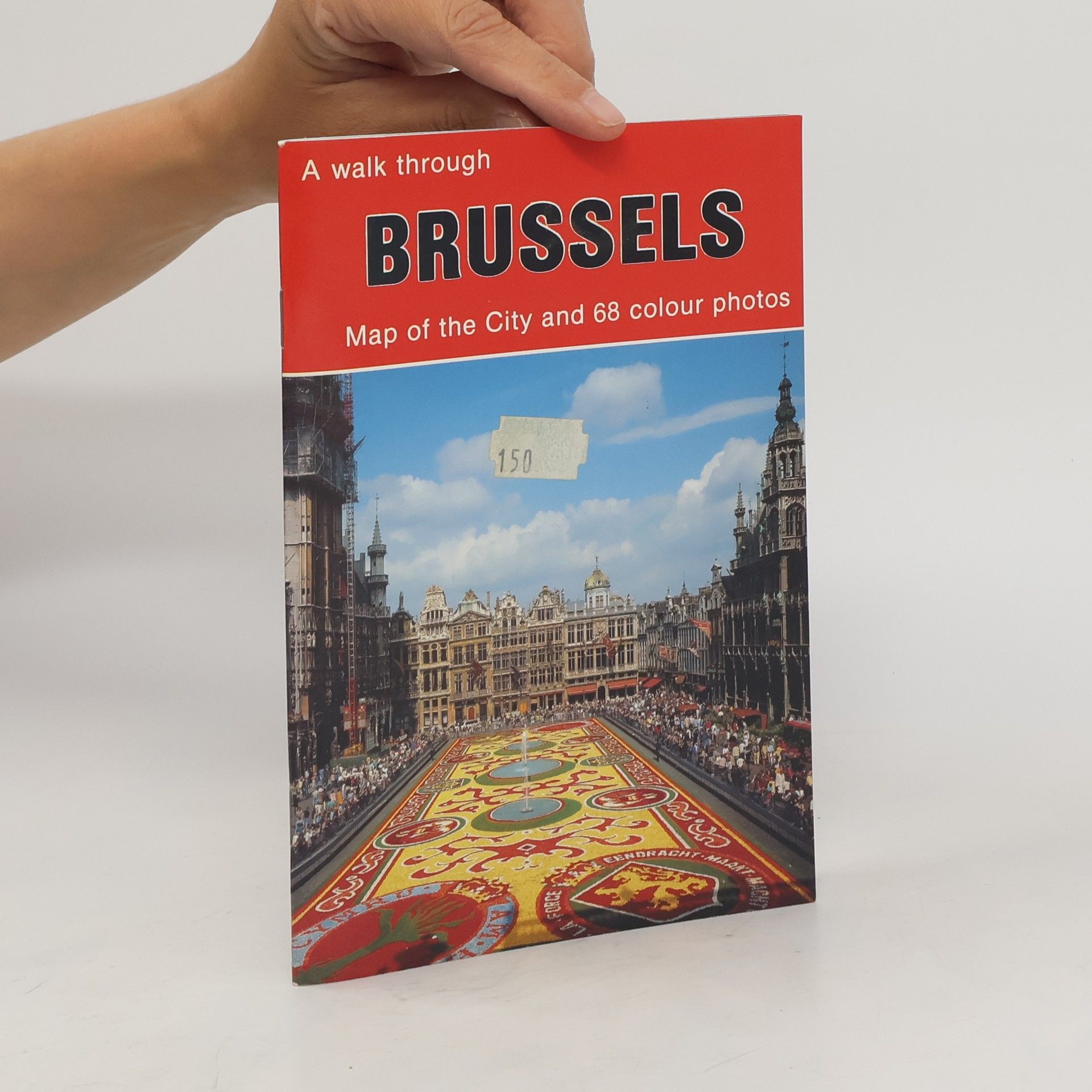 Collectif d'auteurs A walk through Brussels Map of the City and 68 colour photos