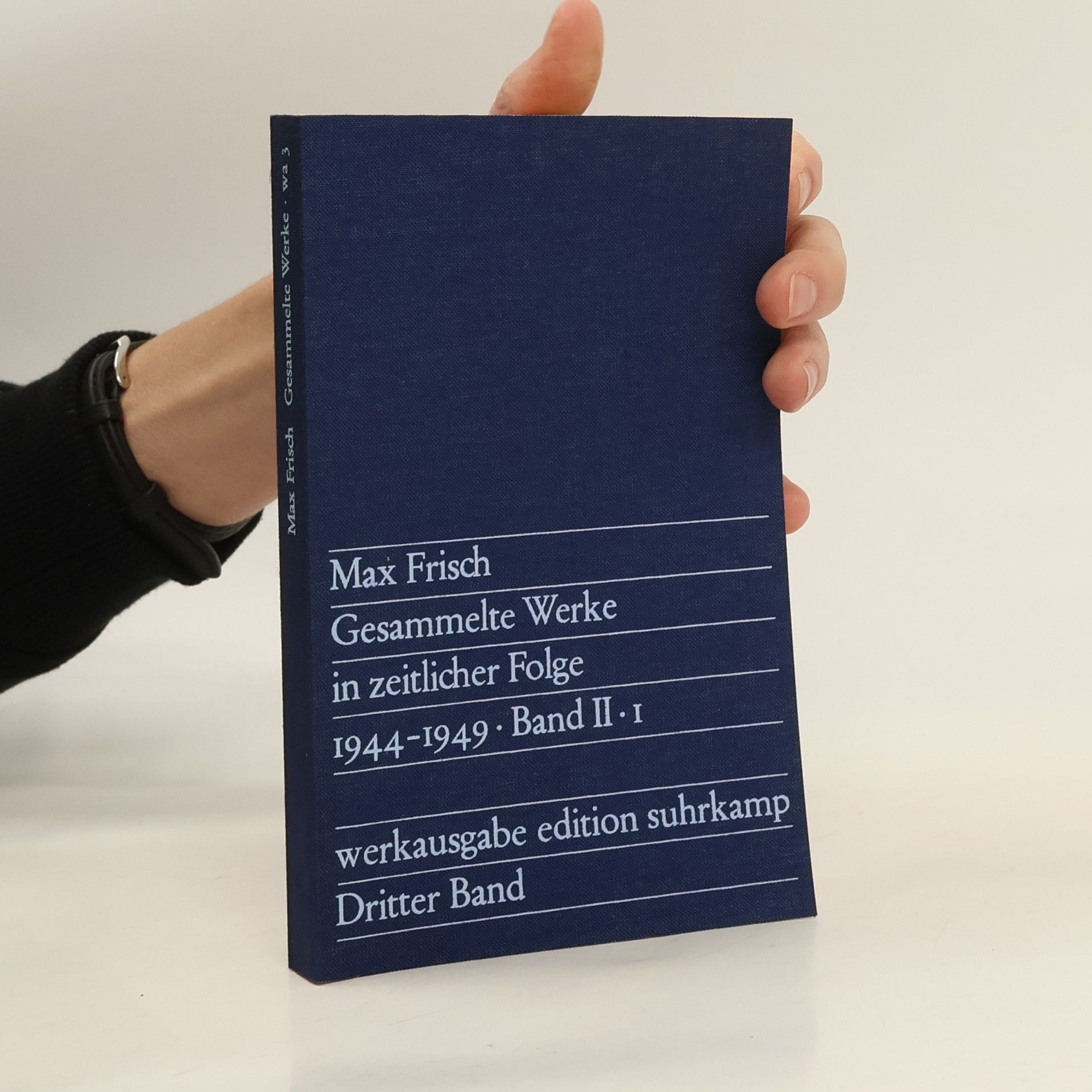 Max Frisch Gesammelte Werke in zeitlicher Folge 1944-1949. Band II. I