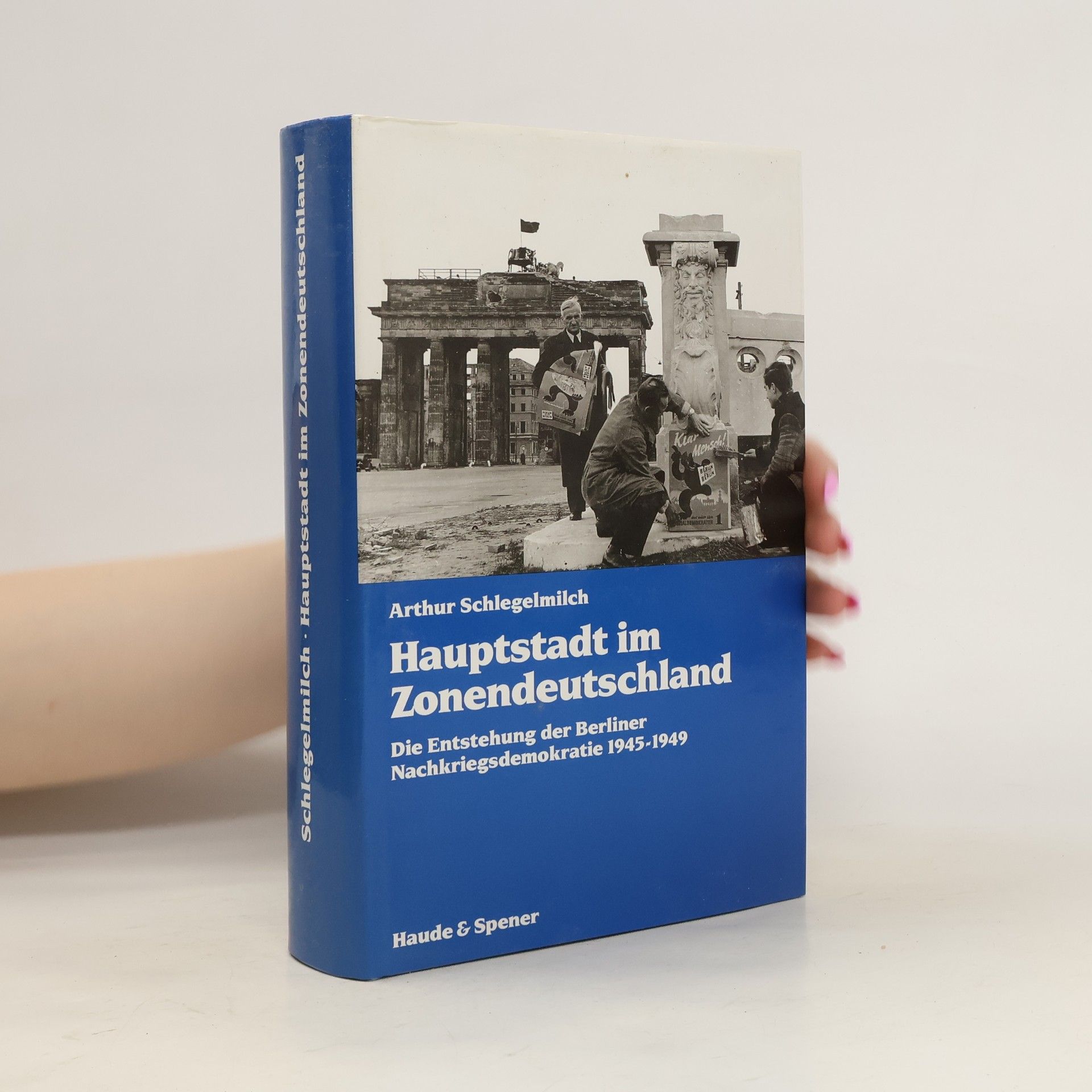 Arthur Schlegelmilch Hauptstadt im Zonendeutschland