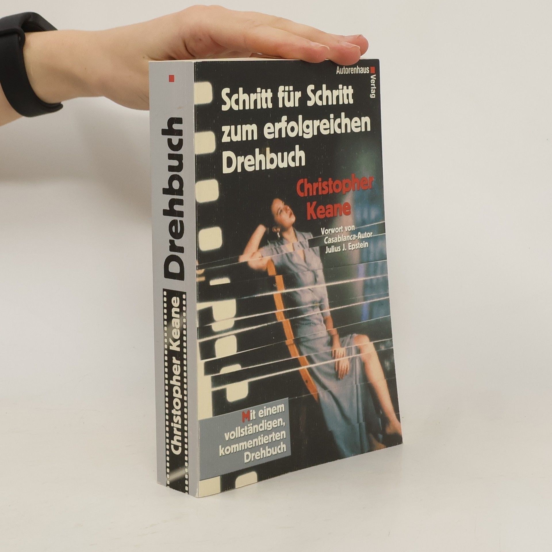 Christopher Keane Schritt für Schritt zum erfolgreichen Drehbuch mit einem vollständigen, kommentierten Drehbuch