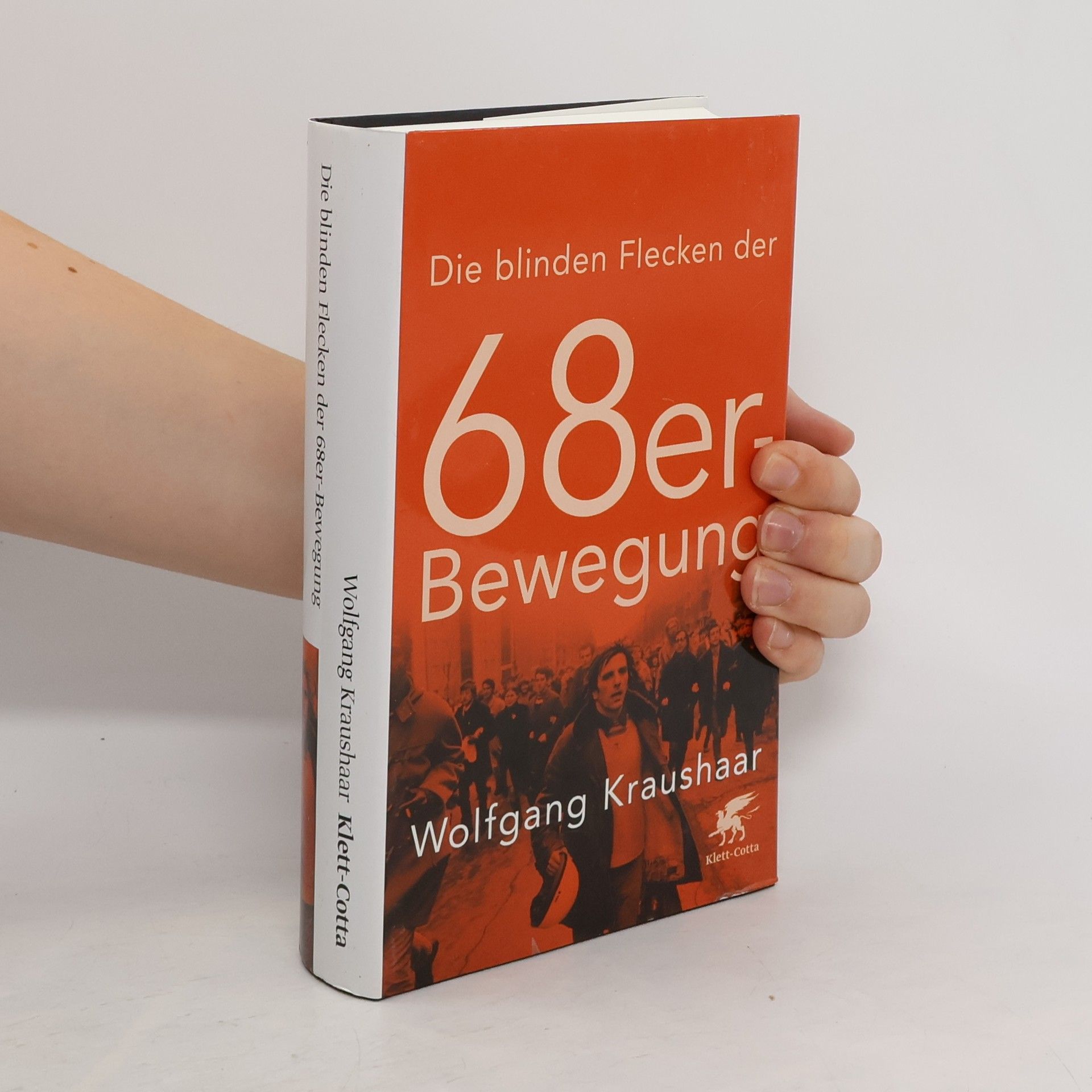 Wolfgang Kraushaar Die blinden Flecken der 68er-Bewegung