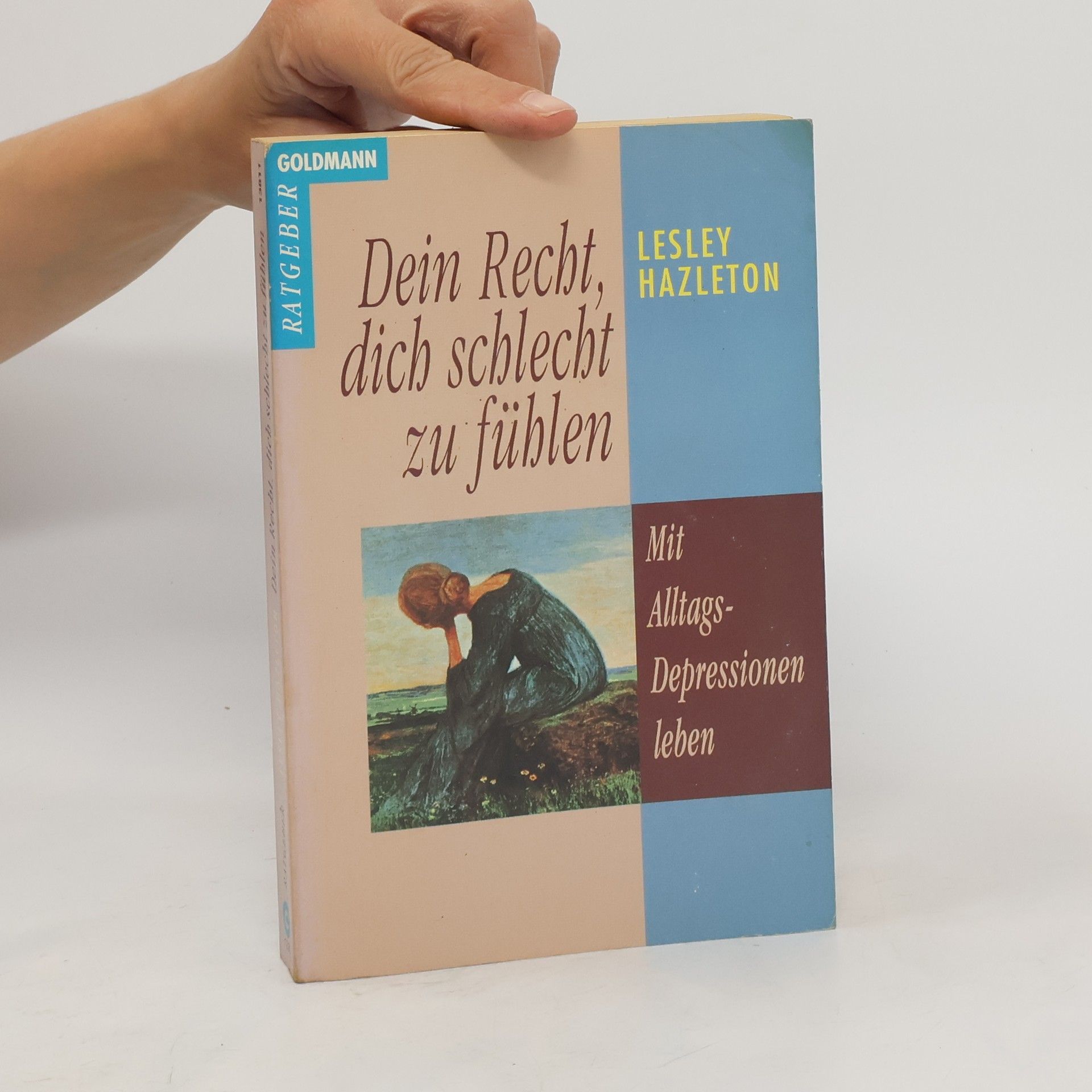 Lesley Hazlton Dein Recht, dich schlecht zu fühlen