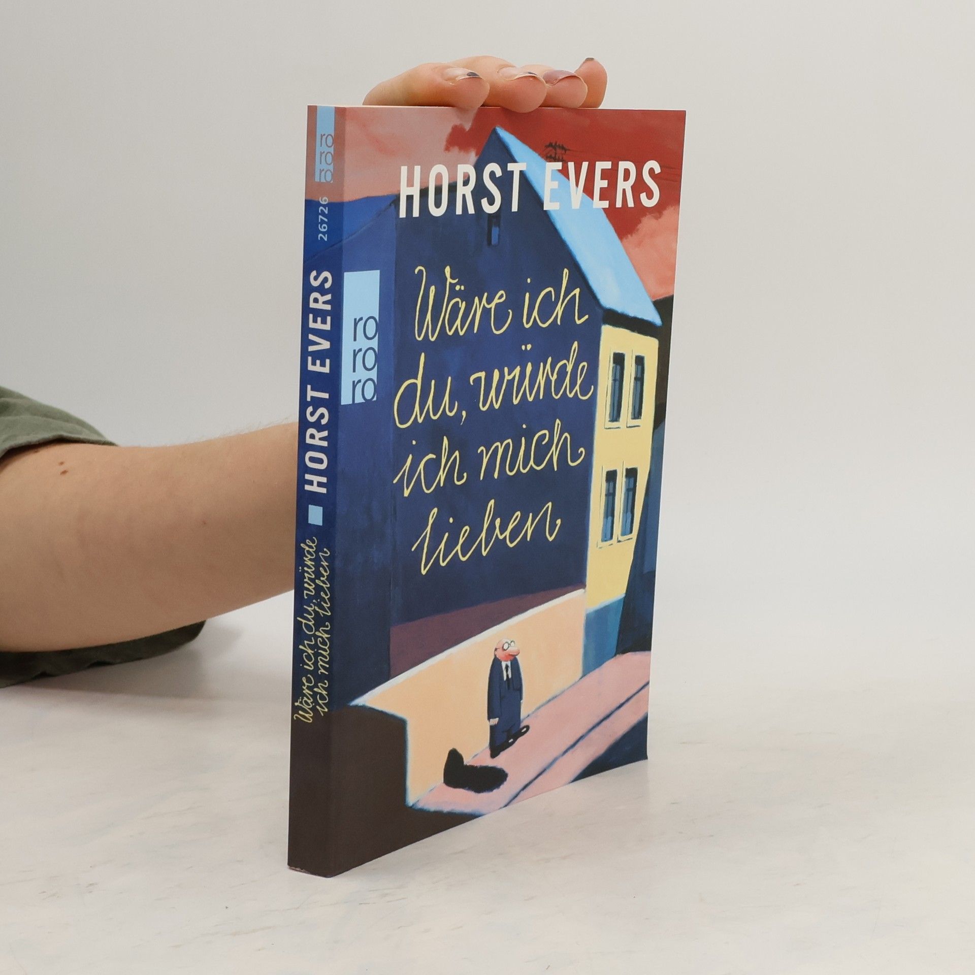 Horst Evers Wäre ich du, würde ich mich lieben