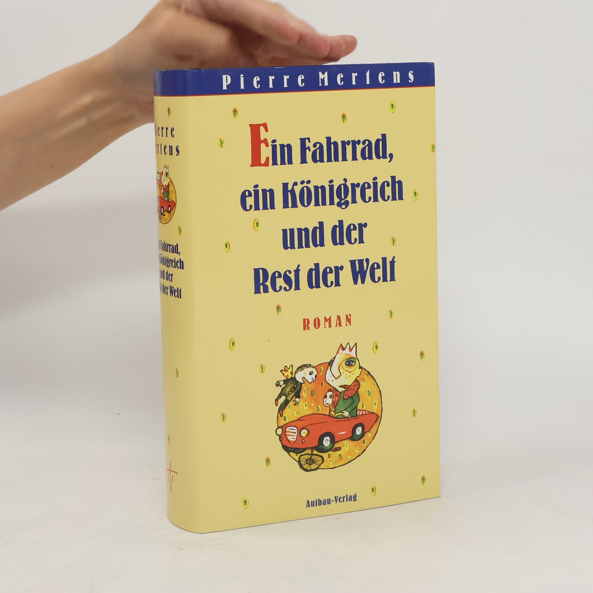 Pierre Mertens Ein Fahrrad, ein Königreich und der Rest der Welt
