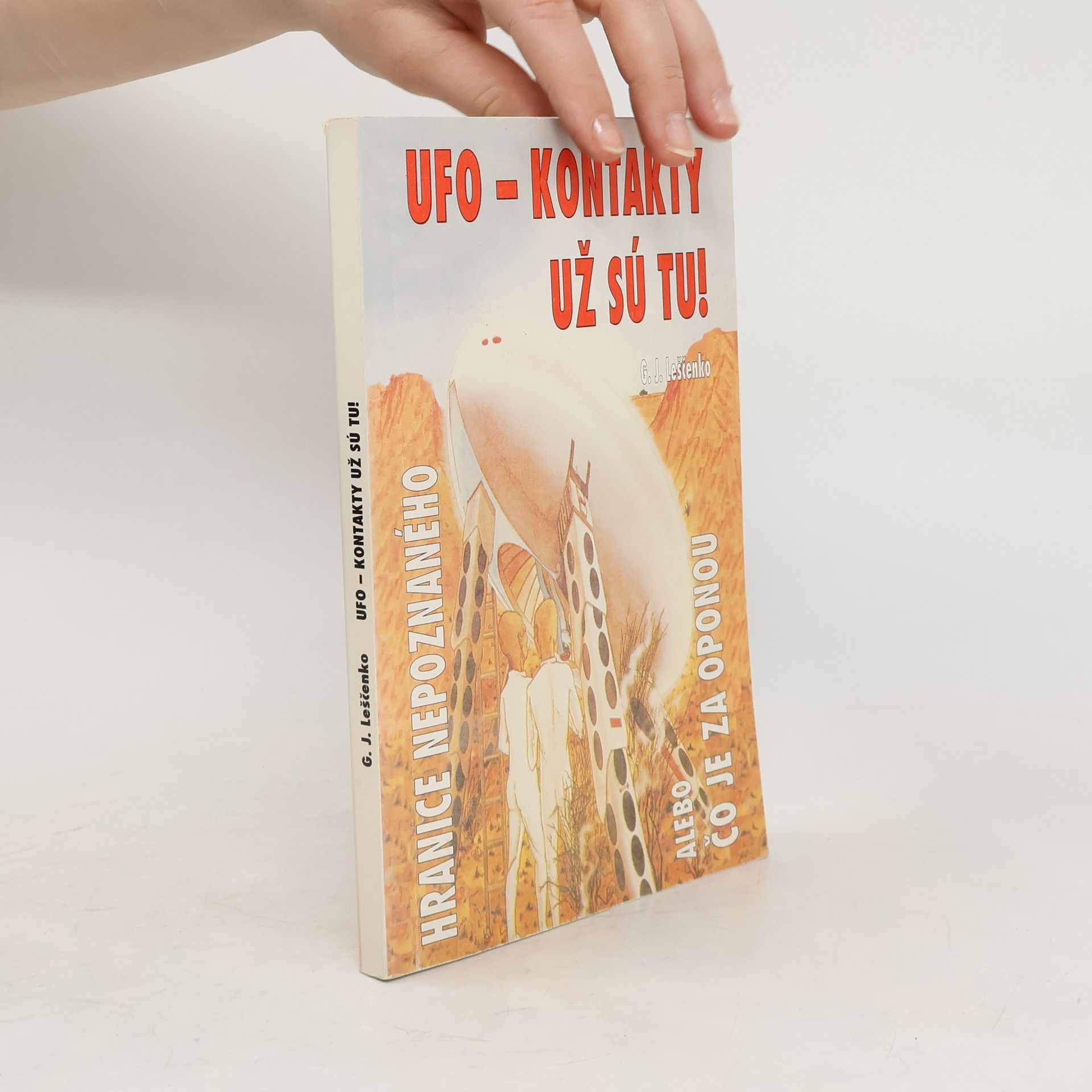 Gennadij Jevgenjevič Leščenko UFO - kontakty: Už jsou tu!